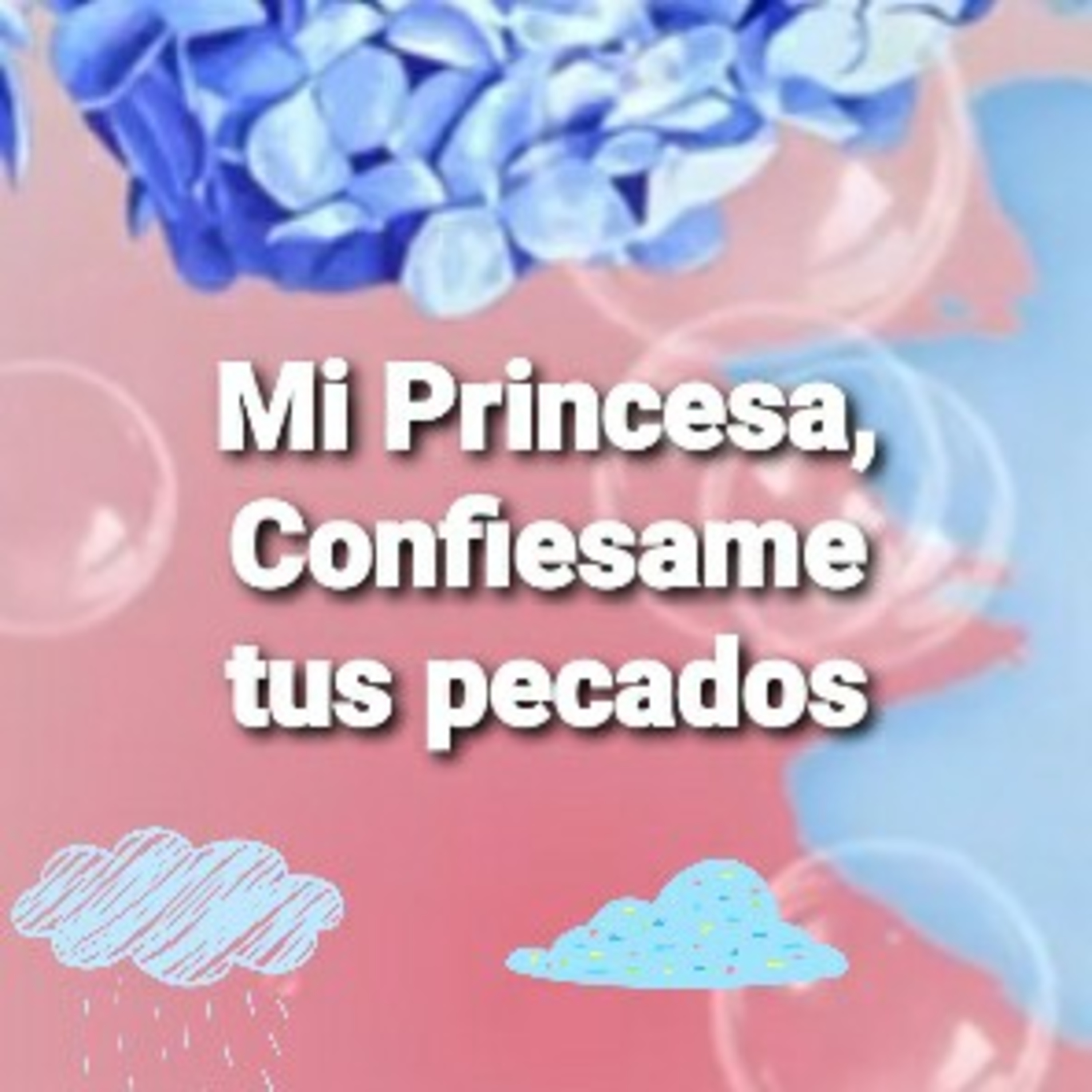 Mi Princesa, CONFÍESAME TUS PECADOS (Sheri Rose) episode artwork