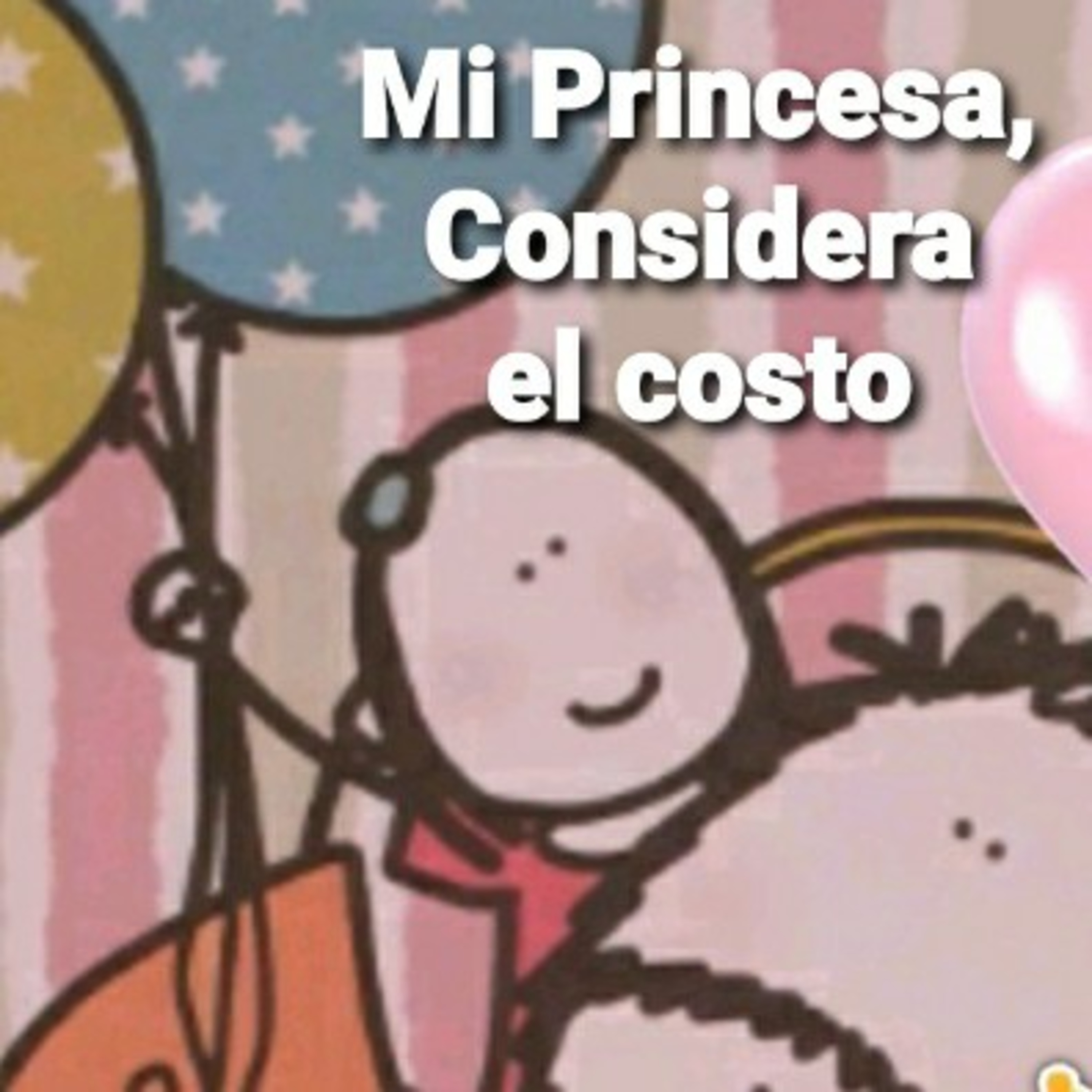 Mi Princesa, CONSIDERA EL COSTO (Sheri Rose) episode artwork