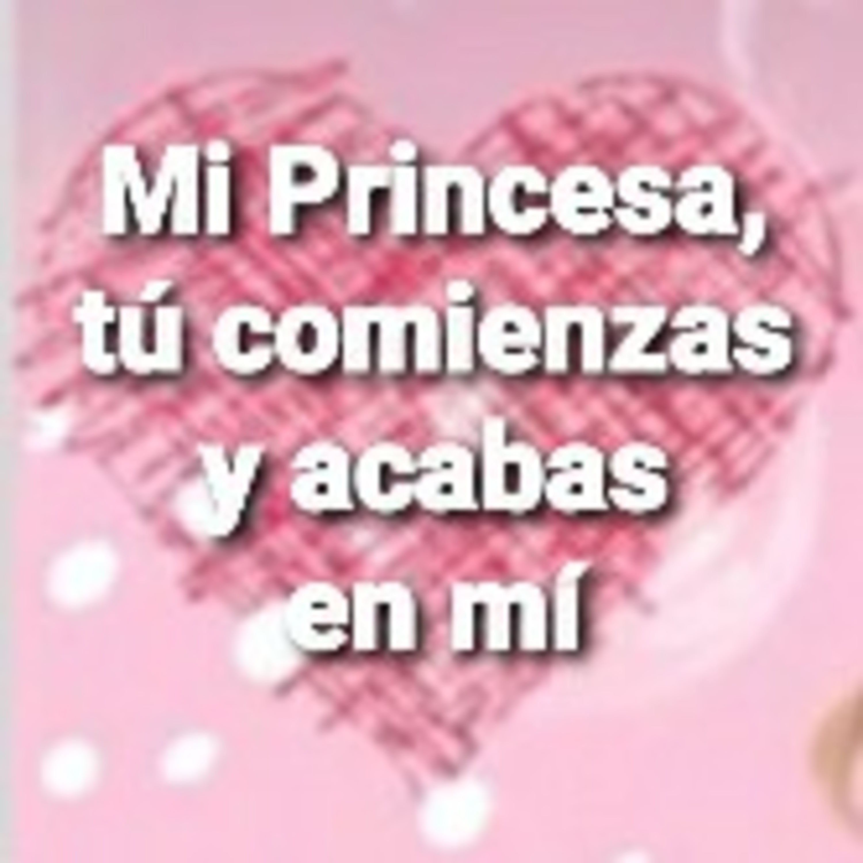 Mi Princesa, TÚ COMIENZAS Y ACABAS EN MÍ  (Sheri Rose) episode artwork