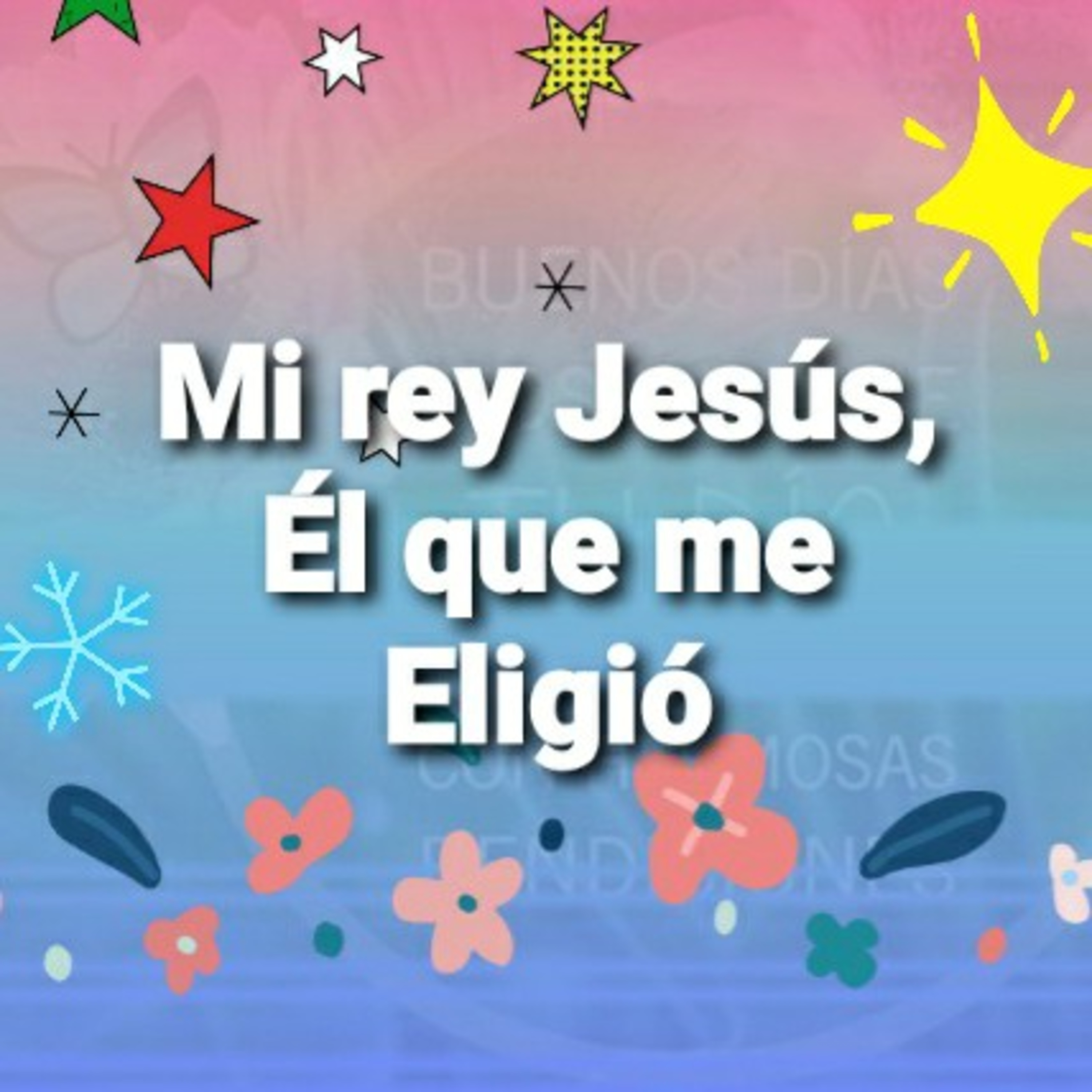 Mi Rey Jesús, EL QUE ME ELIGIÓ (Sheri Rose) episode artwork