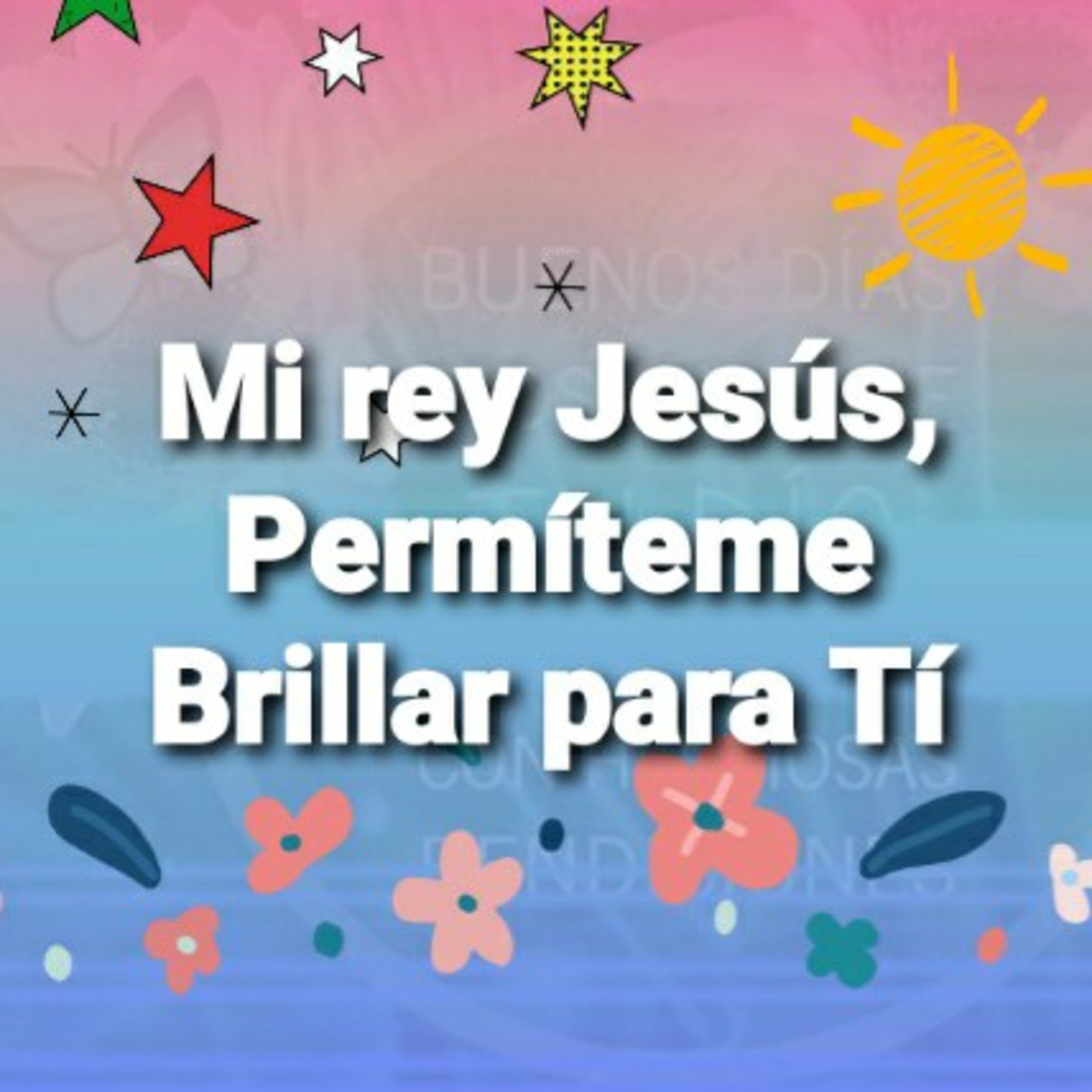 Mi Rey Jesús, PERMÍTEME BRILLAR PARA TÍ   (Sheri Rose) episode artwork