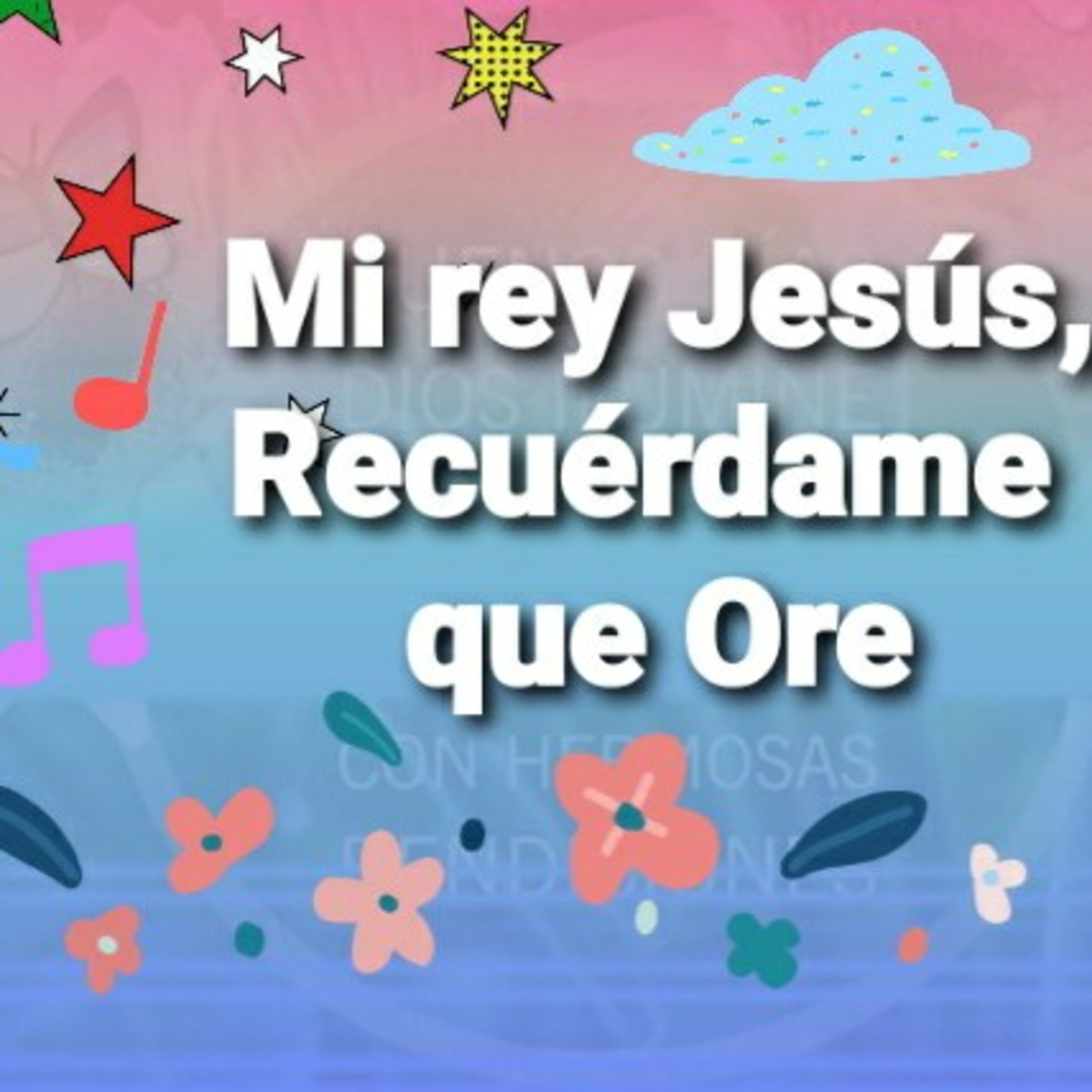 Mi Rey Jesús, RECUÉRDAME QUE ORE (Sheri Rose) episode artwork