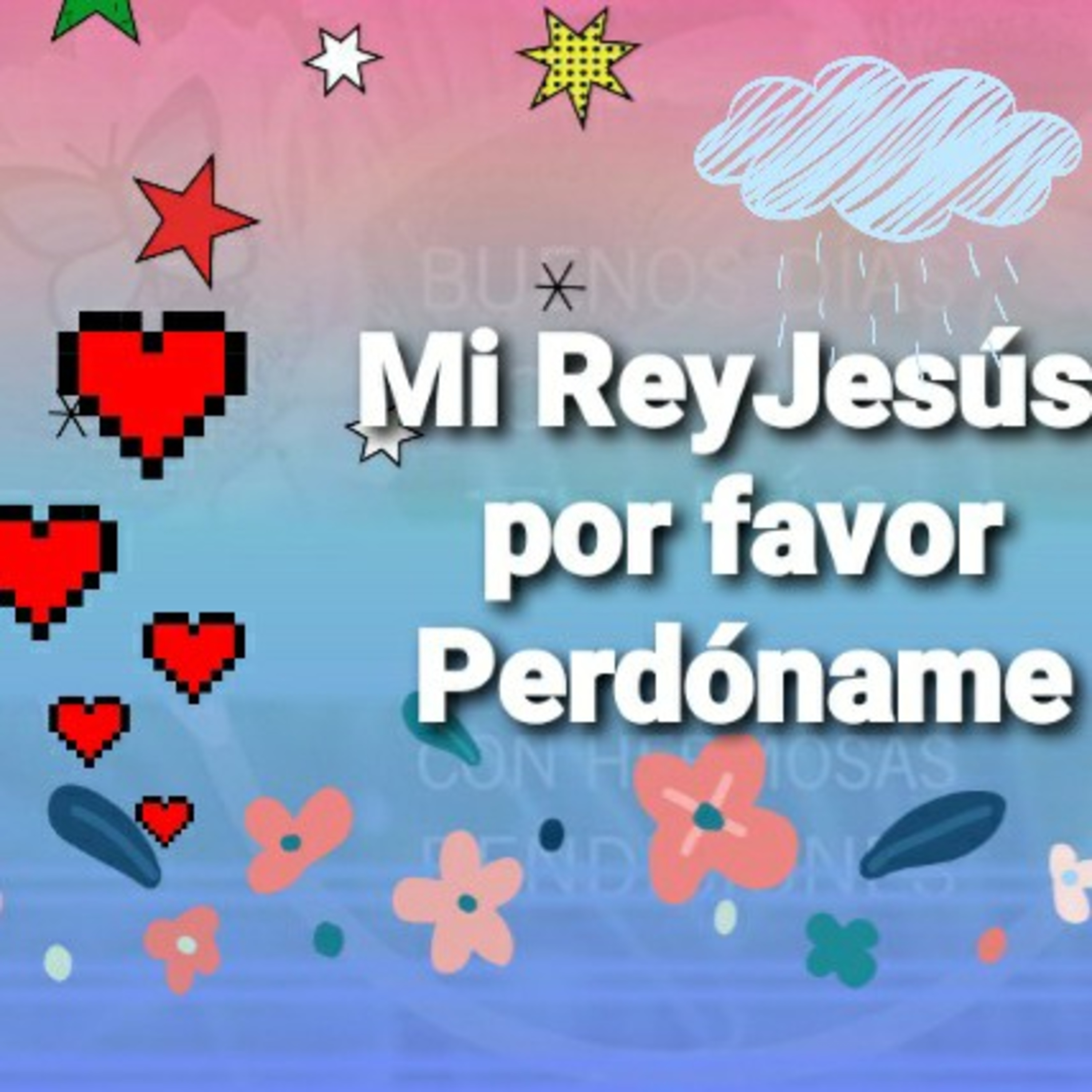 Mi Rey Jesús, POR FAVOR PERDÓNAME     (Sheri Rose) episode artwork