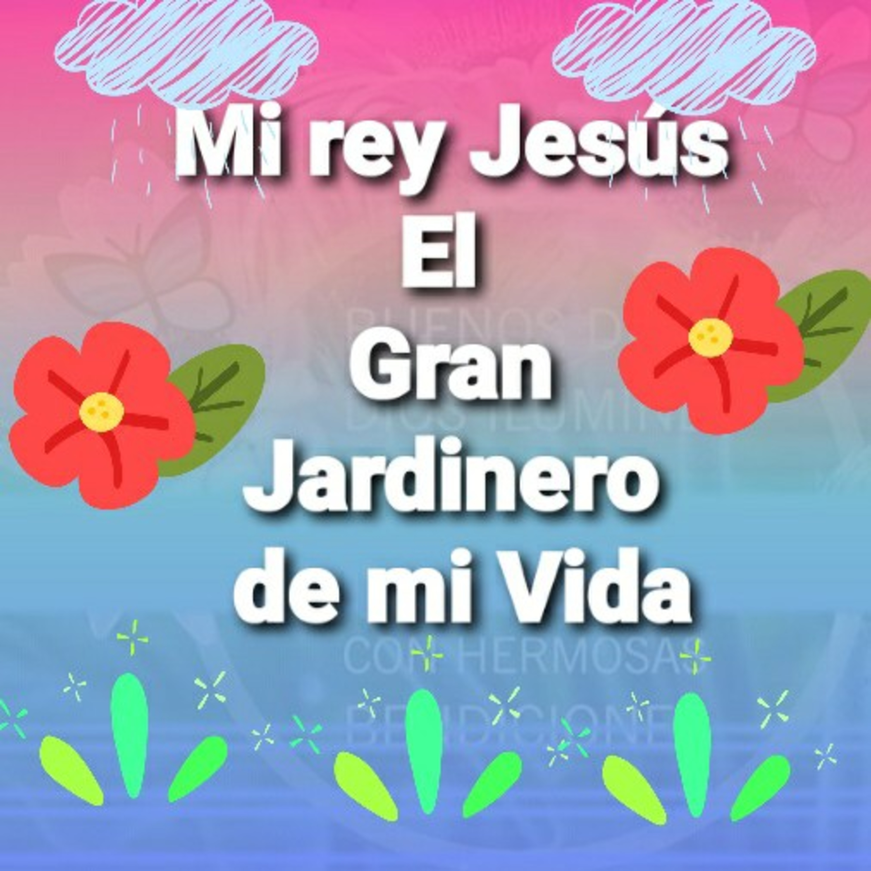 Mi Rey Jesús, EL GRAN JARDINERO DE MI VIDA (Sheri Rose) episode artwork
