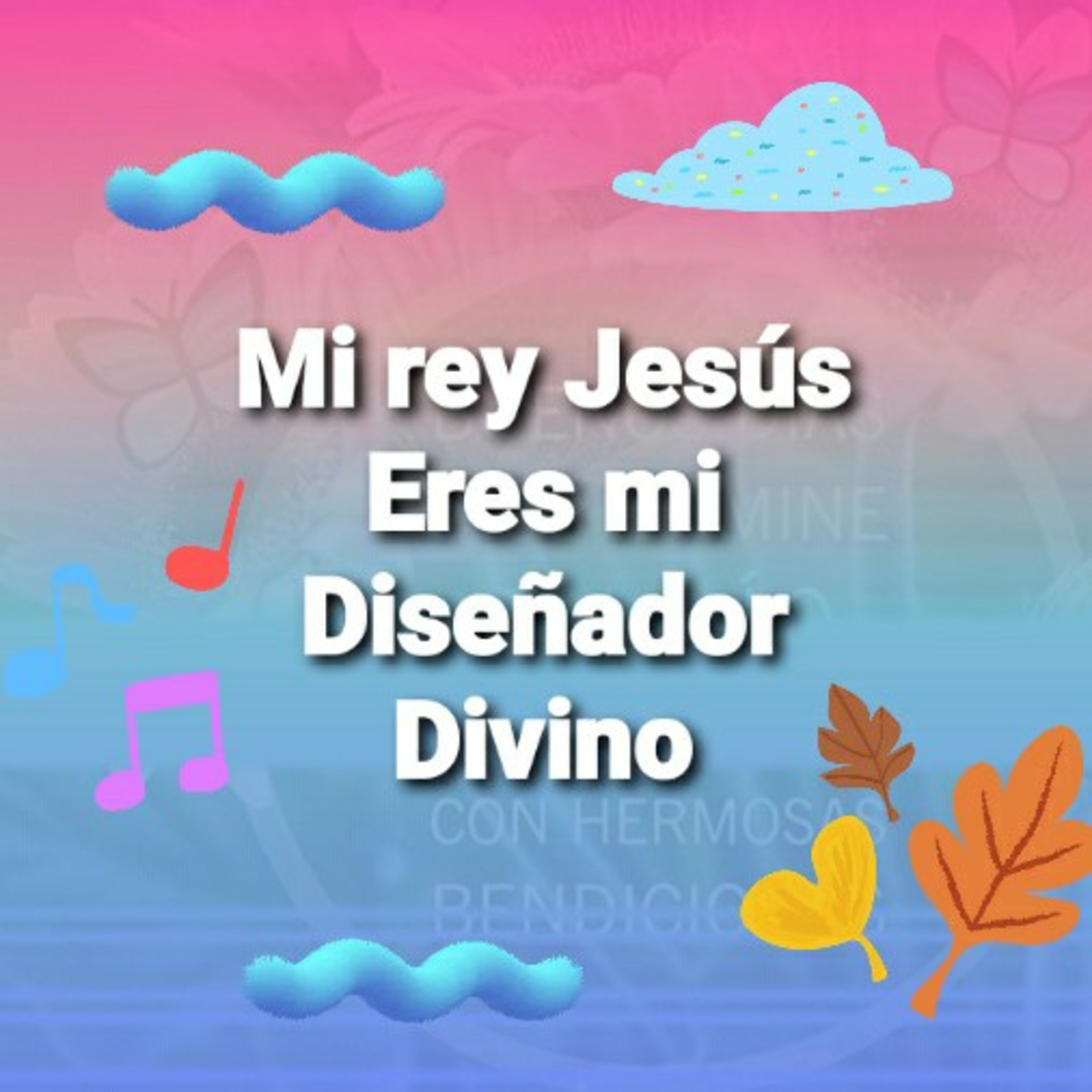 Mi Rey Jesús, ERES MI DISEÑADOR DIVINO (Sheri Rose) episode artwork