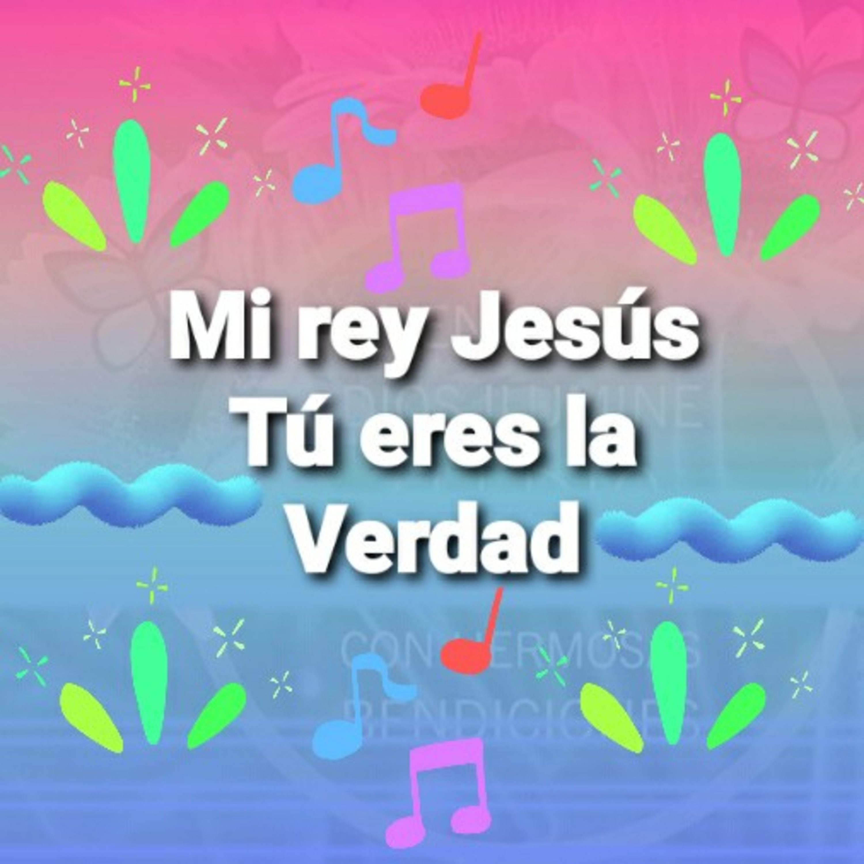 Mi Rey Jesús, TÚ ERES LA VERDAD  (Sheri Rose) episode artwork