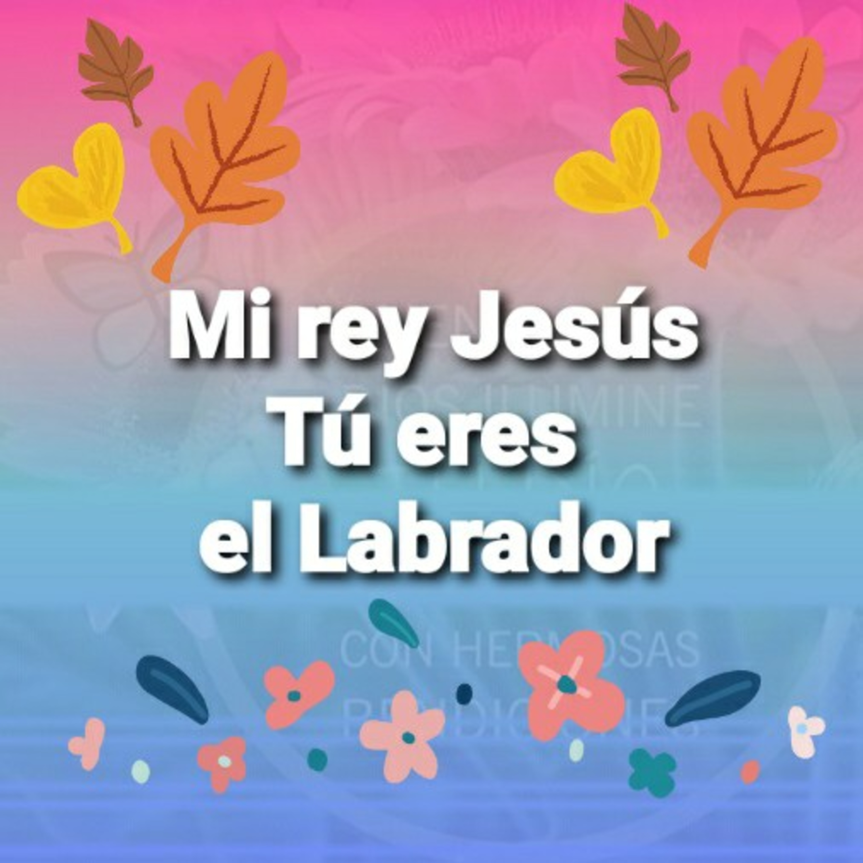 Mi Rey Jesús, TÚ ERES EL LABRADOR (Sheri Rose) episode artwork