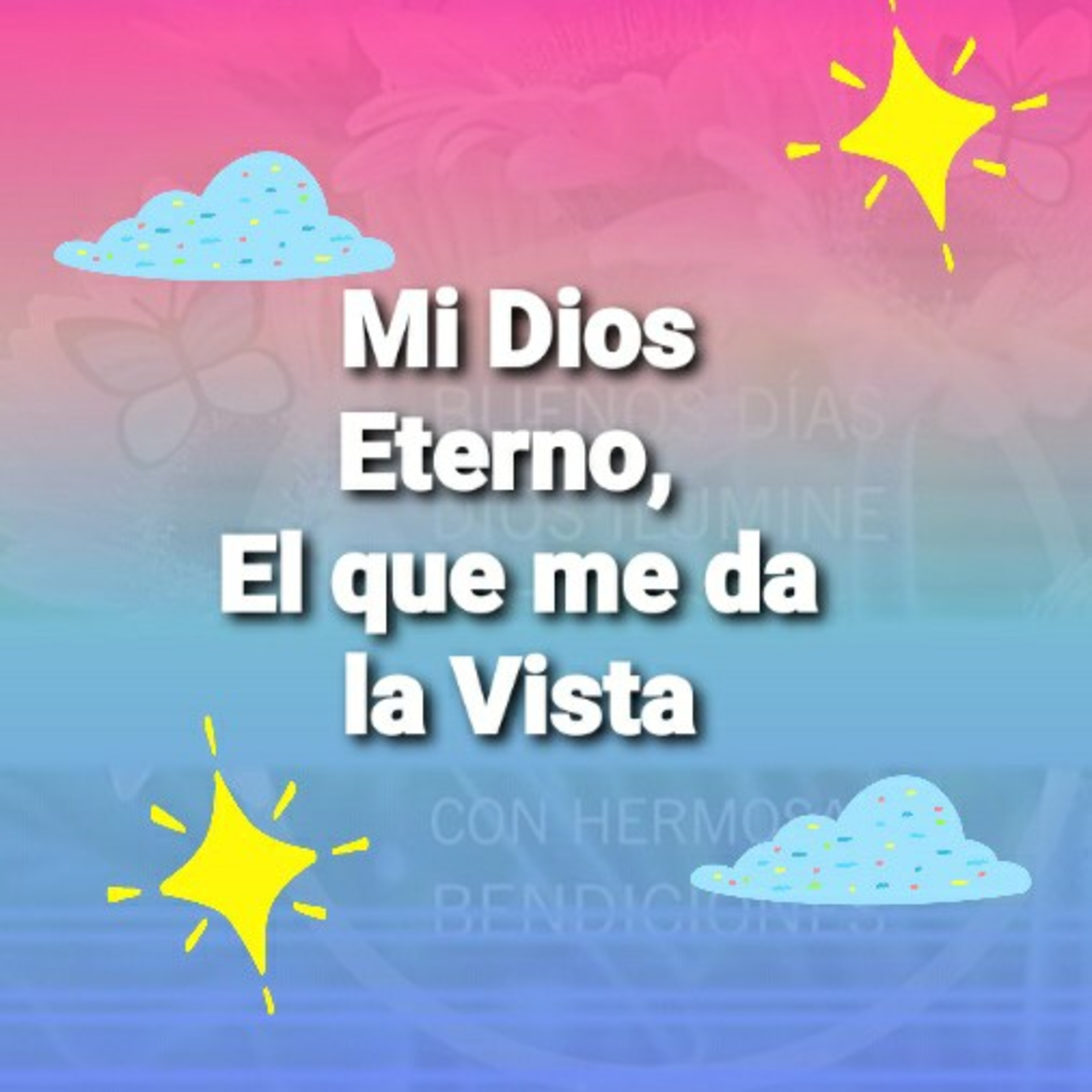 Mi Dios Eterno, EL QUE ME DA LA VISTA     (Sheri Rose) episode artwork