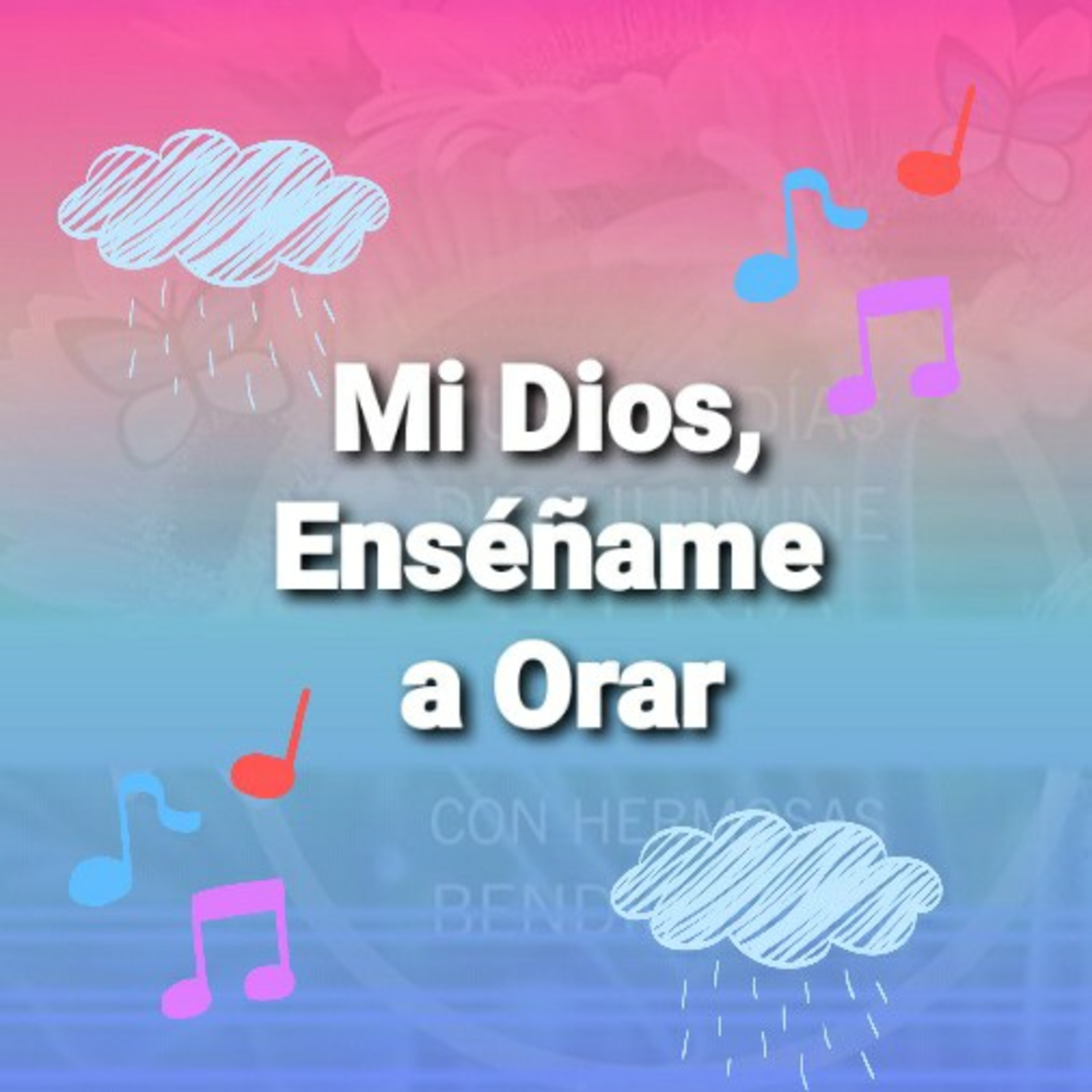 Mi Dios, ENSÉÑAME A ORAR    (Sheri Rose) episode artwork