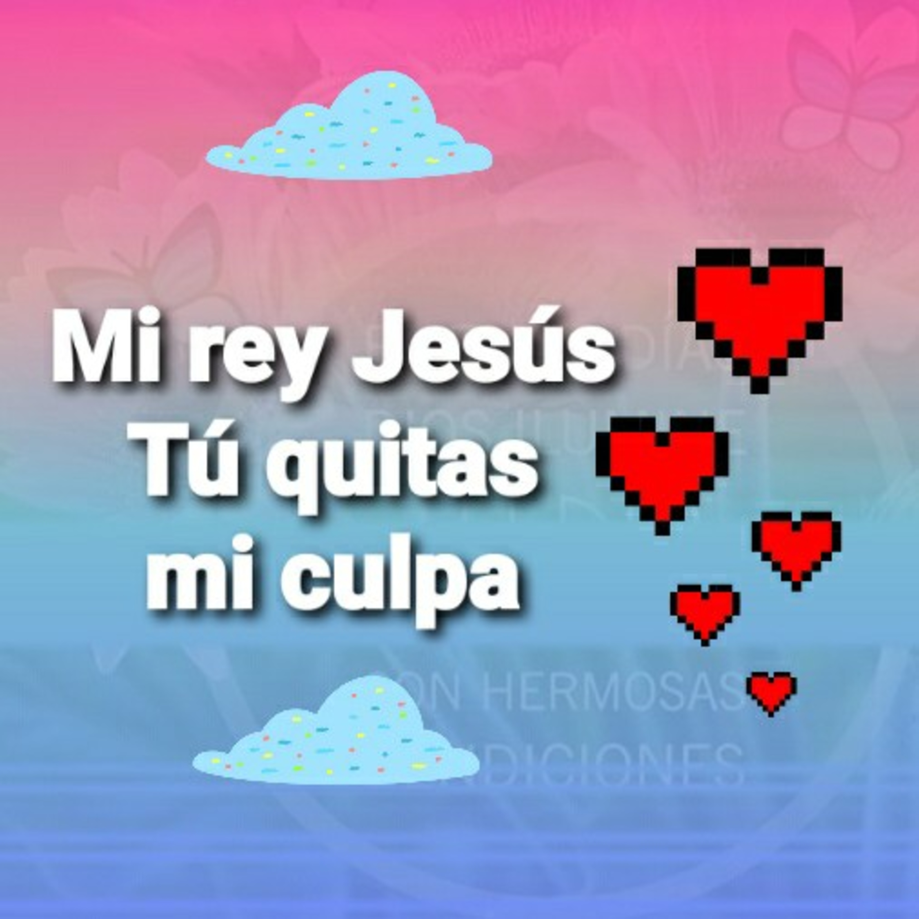 MI Rey Jesús, TÚ QUITAS MI CULPA    (Sheri Rose) episode artwork