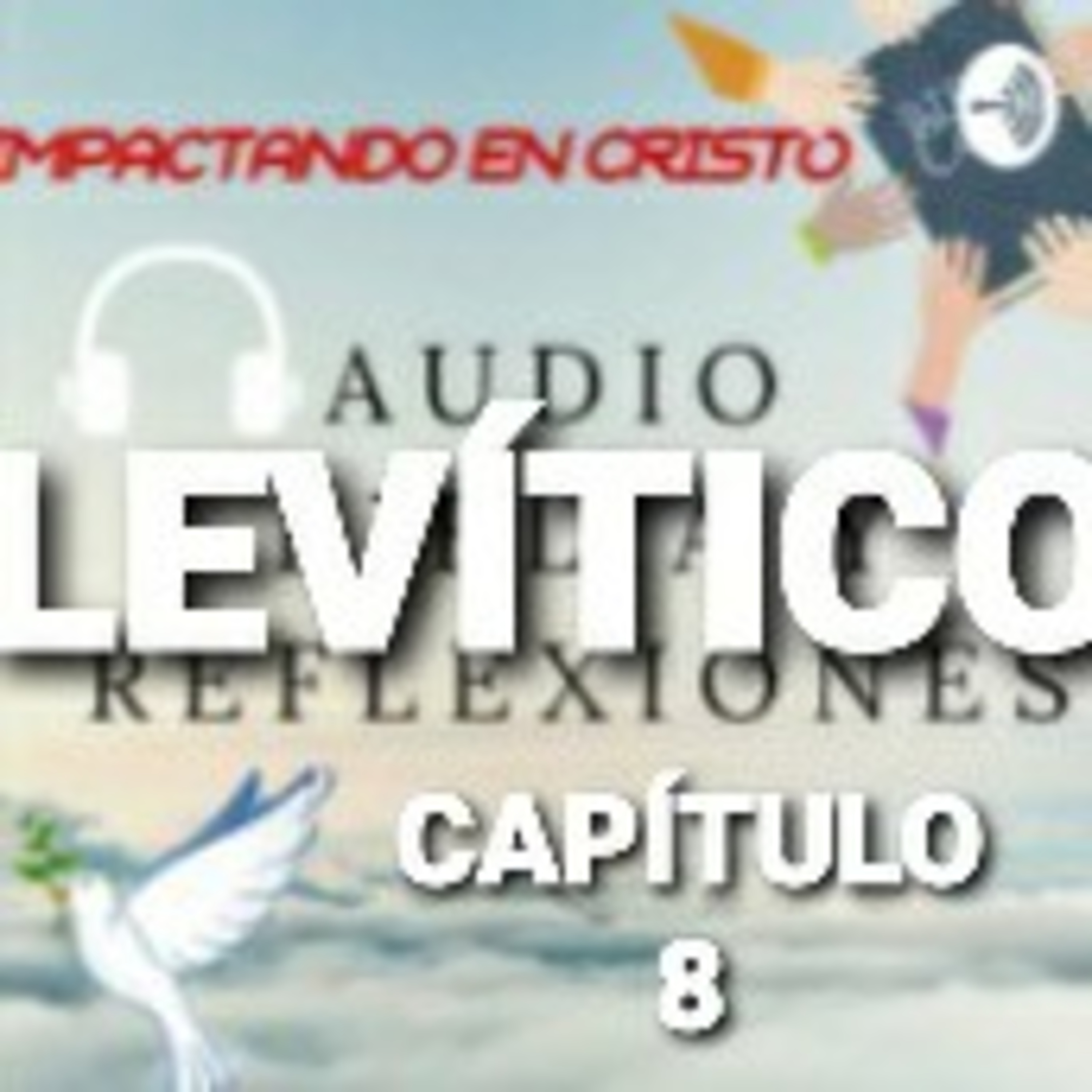 LEVÍTICO Cap.8 Consagración de Aarón y sus Hijos episode artwork