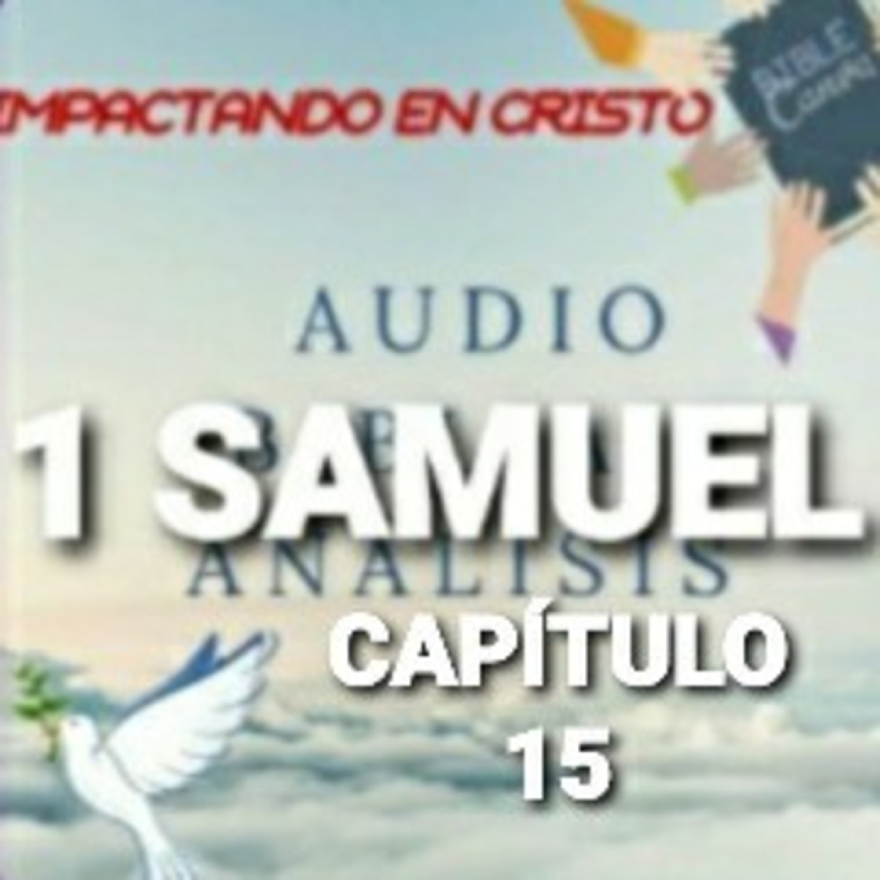 1 SAMUEL Cap.15 Saúl Desobedece y es Desechado episode artwork