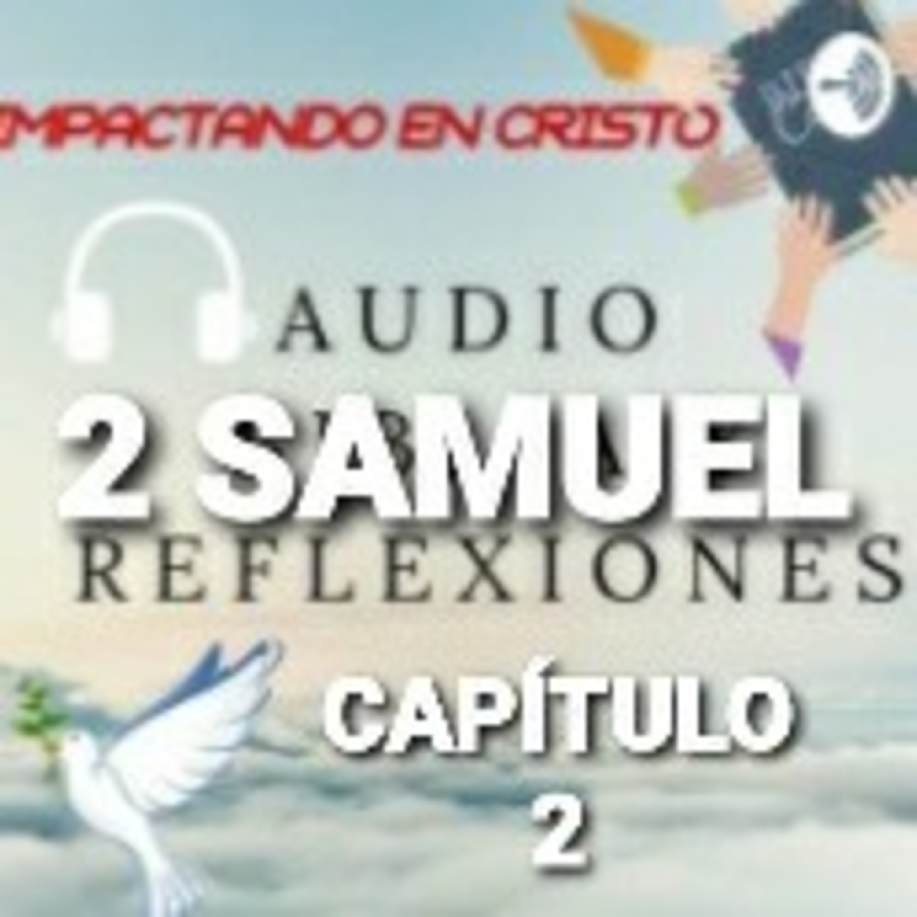2 SAMUEL Cap.2 David es Proclamado Rey de Judá episode artwork