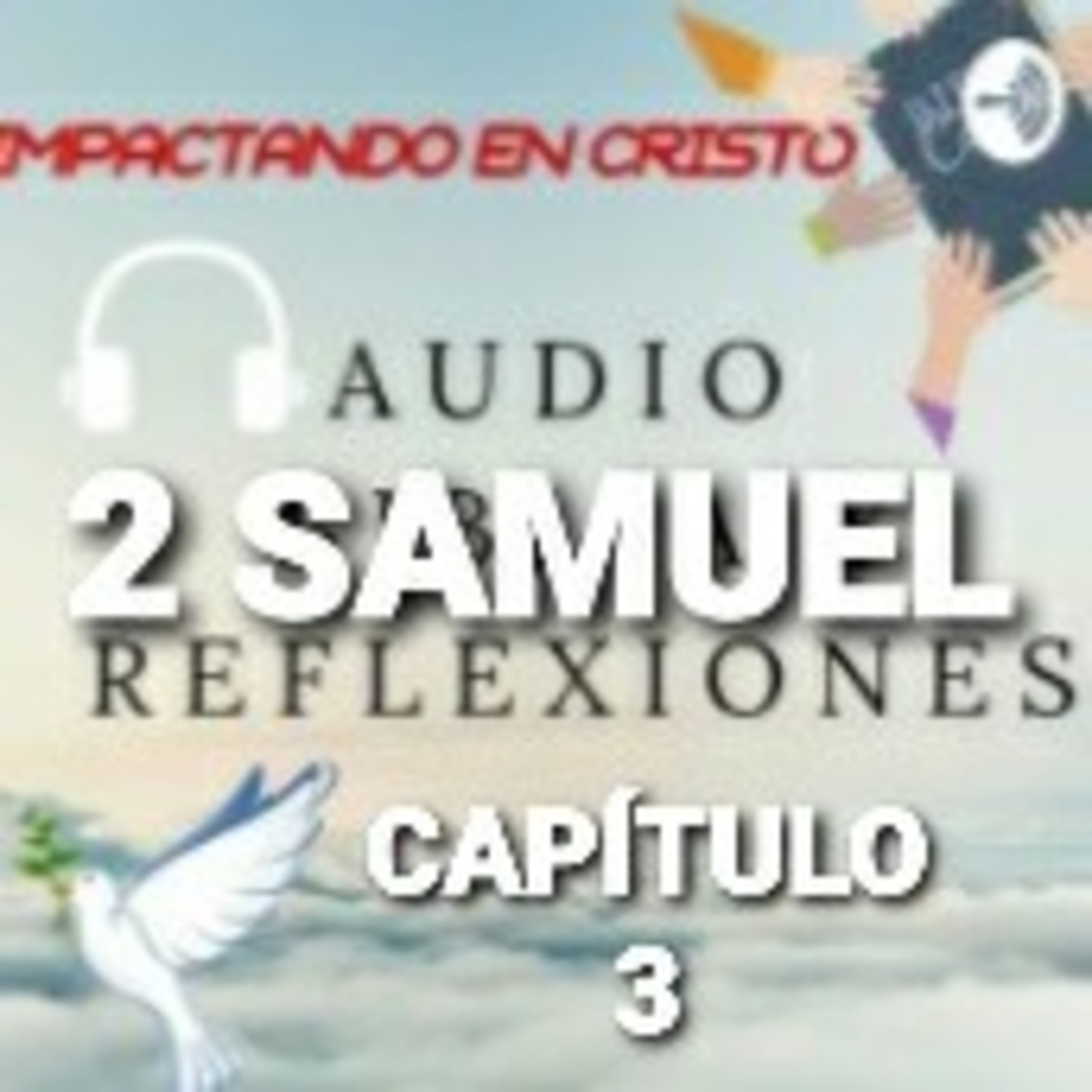 2 SAMUEL Cap.3 Hijos de David Nacidos en Hebrón episode artwork