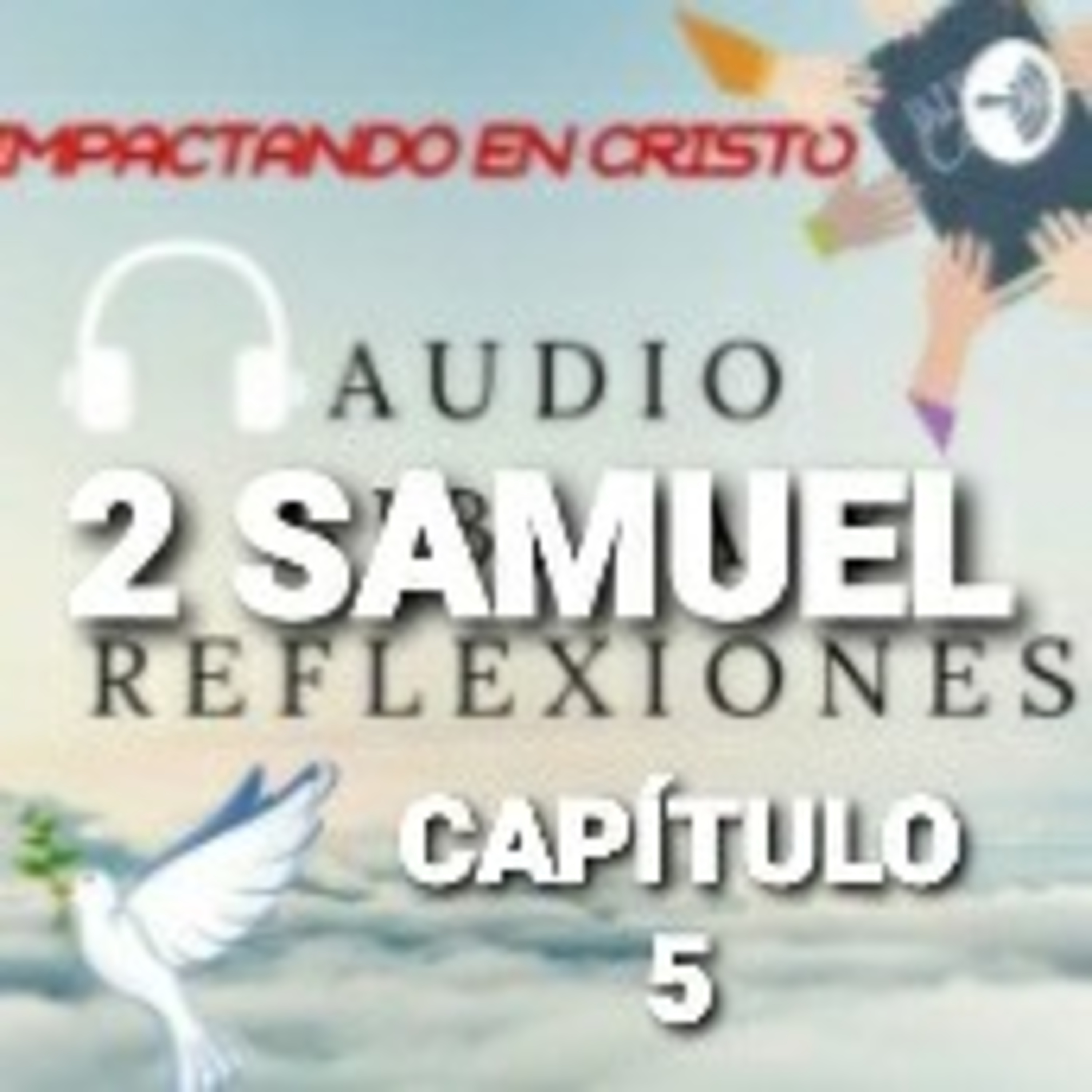 2 SAMUEL Cap.5 David es Proclamado Rey de Israel episode artwork