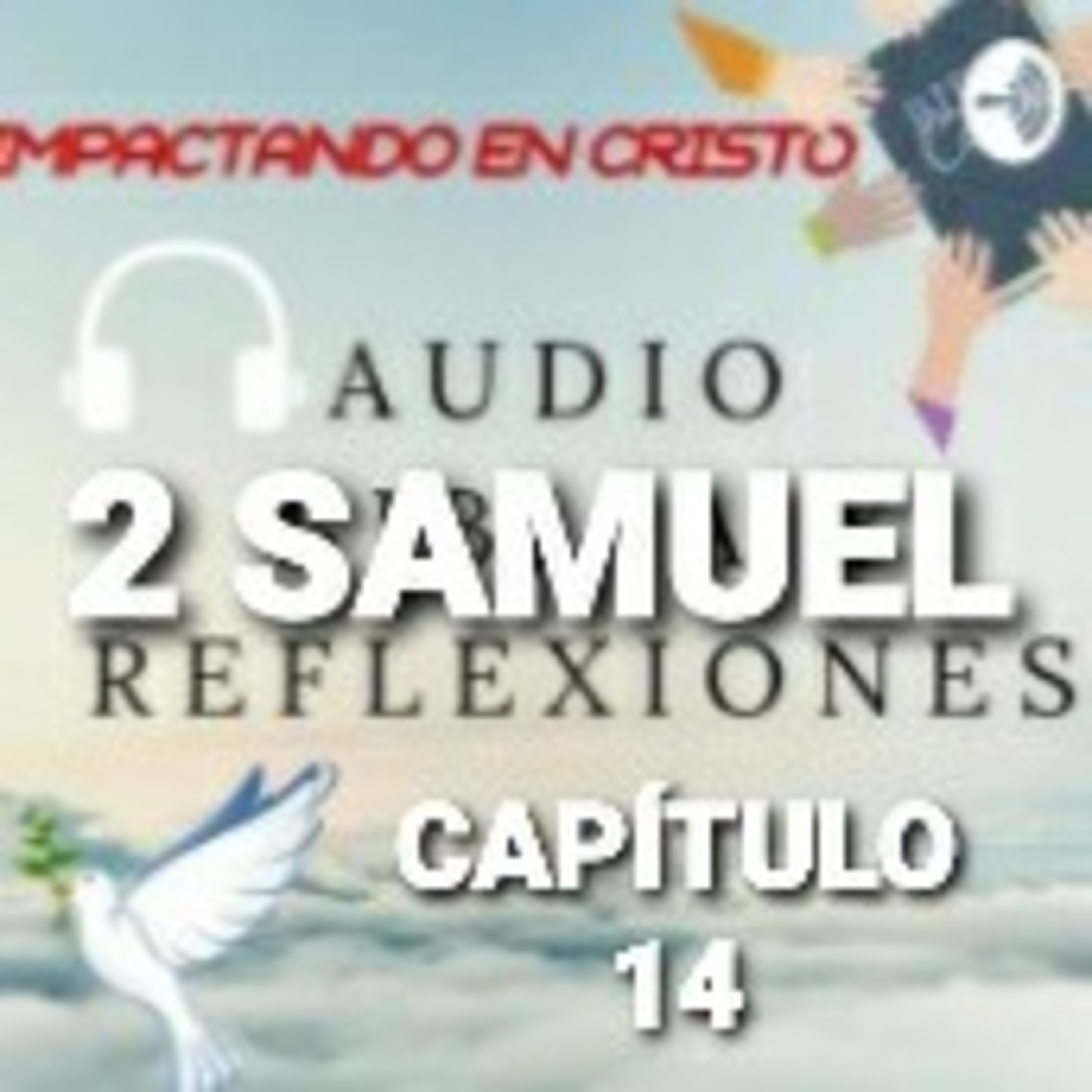 2 SAMUEL Cap.14 Joab Procura el Regreso de Absalón episode artwork