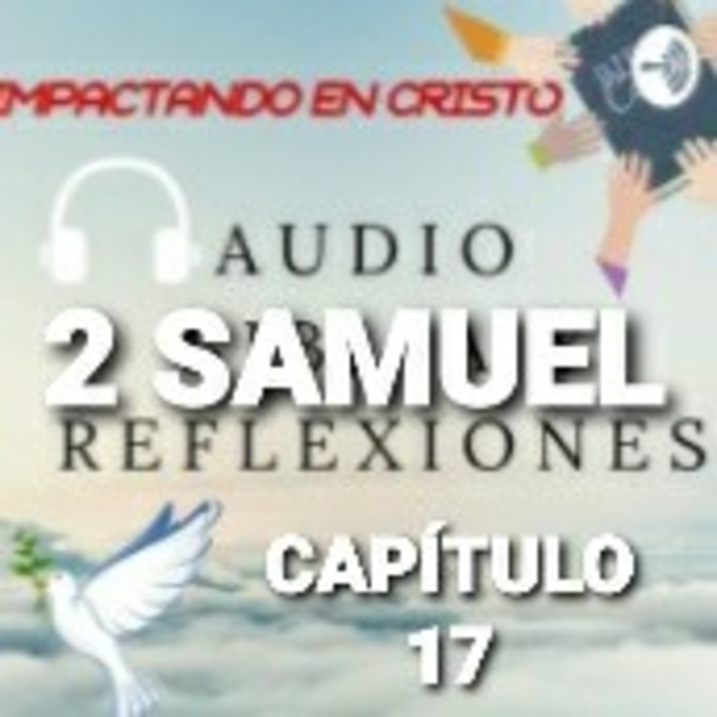2 SAMUEL Cap.17 Consejos de Ahitofel y Husai episode artwork
