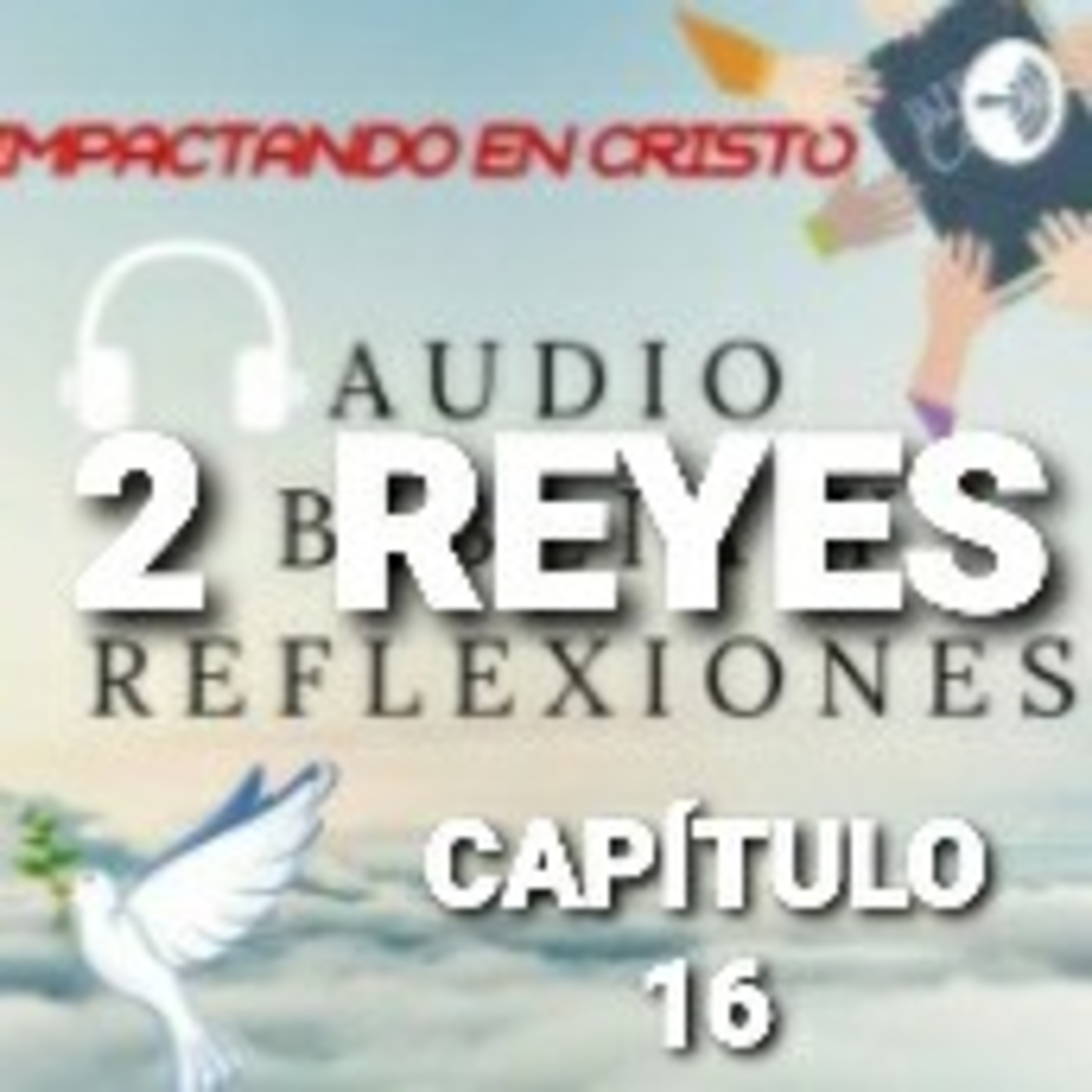 2 REYES Cap.16 Reinado de Acaz episode artwork