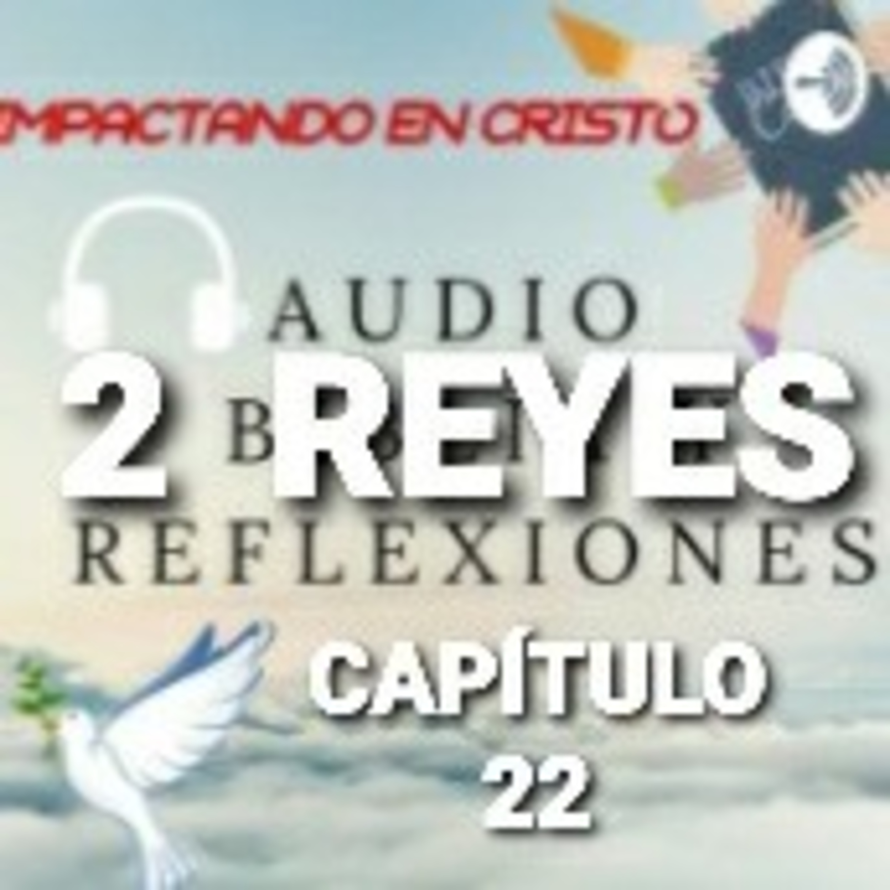 2 REYES Cap.22 Reinado de Josías episode artwork