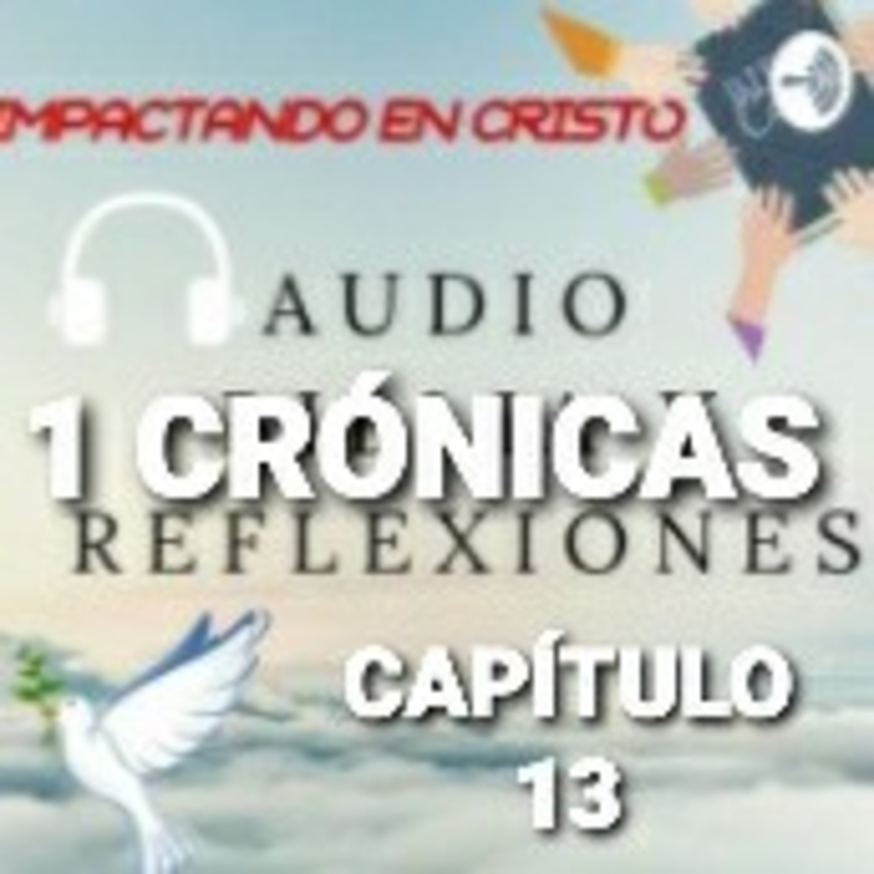 1 CRÓNICAS Cap.13 David Propone Trasladar el Arca a Jerusalén episode artwork