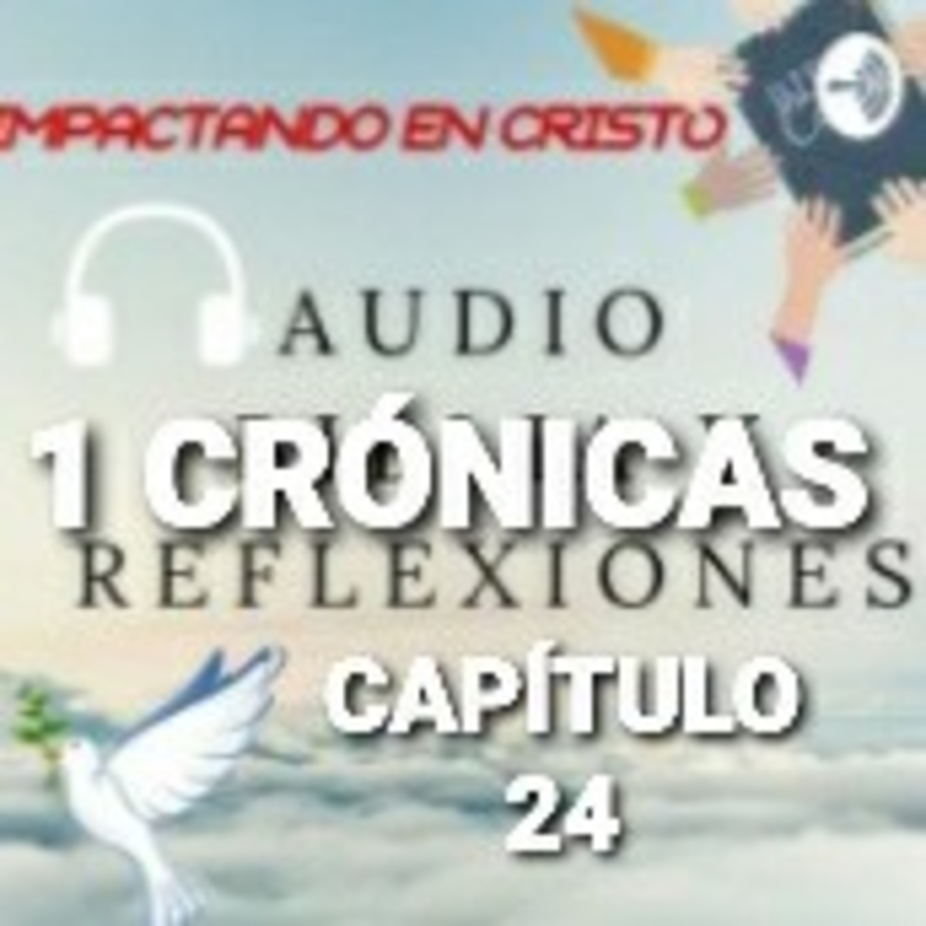 1 CRÓNICAS Cap.24 Distribución y Deberes de los Levitas episode artwork