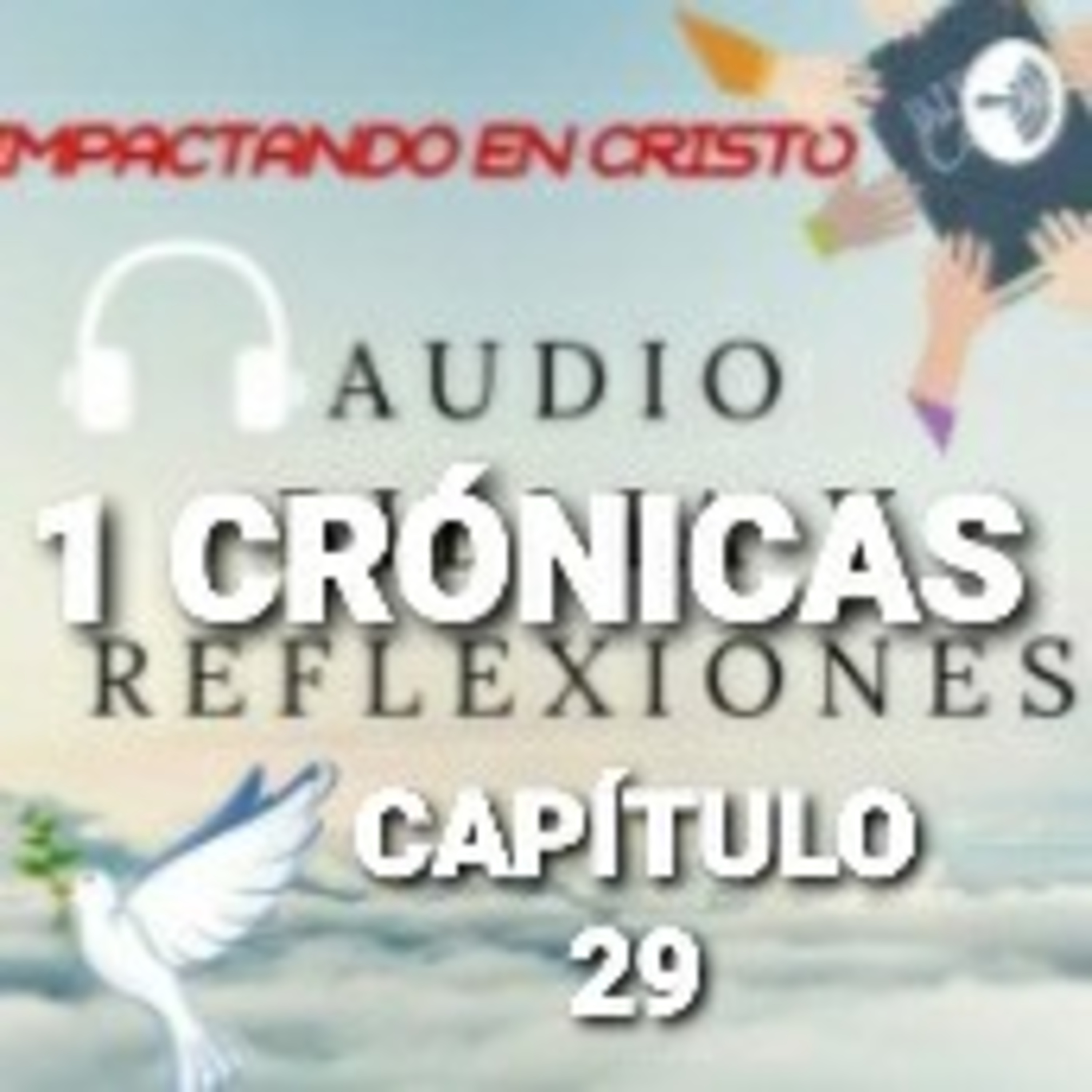 1 CRÓNICAS Cap.29 El Rey David habla a toda la Asamblea episode artwork
