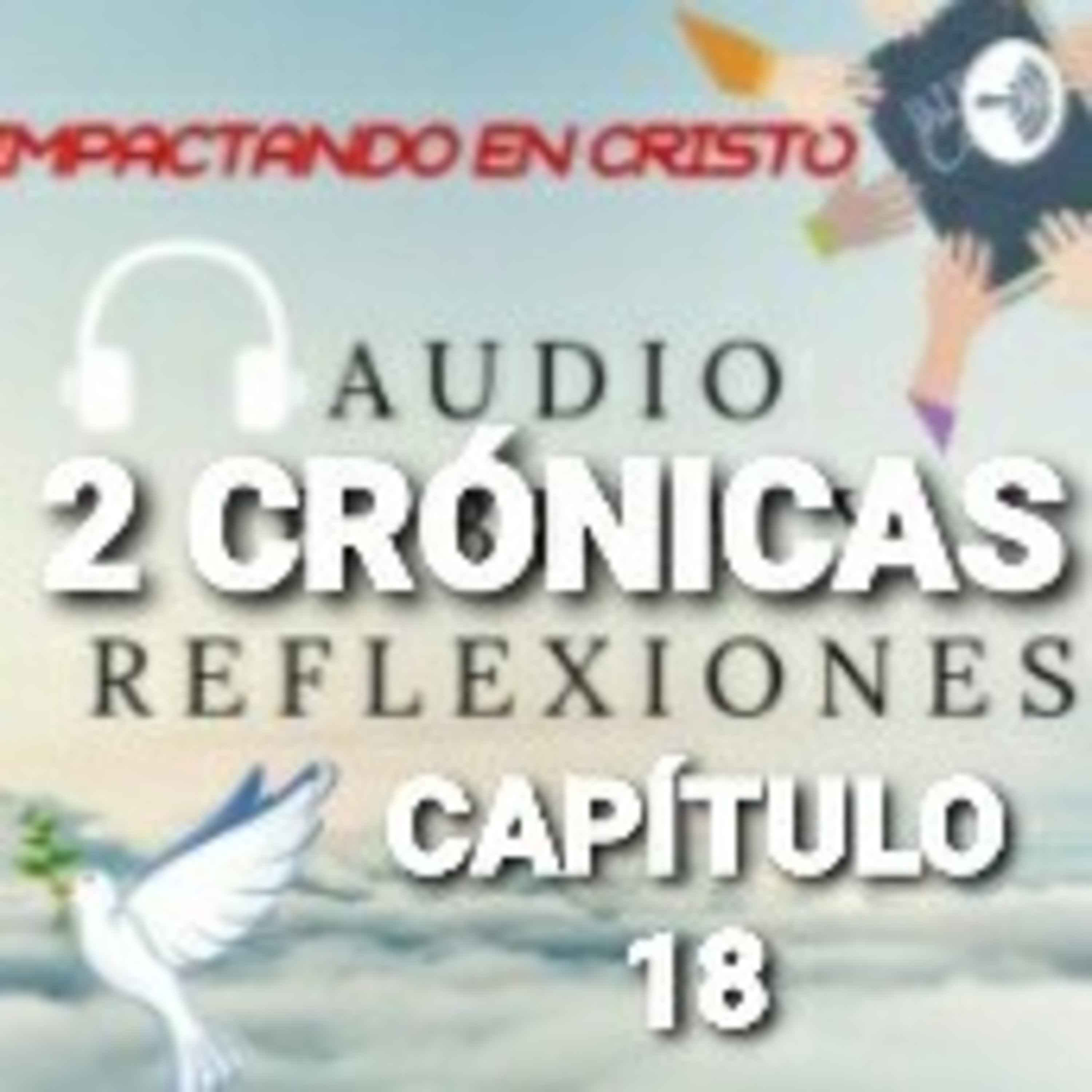 2 CRÓNICAS Cap.18 Micaias Profetiza la Derrota de Acab episode artwork