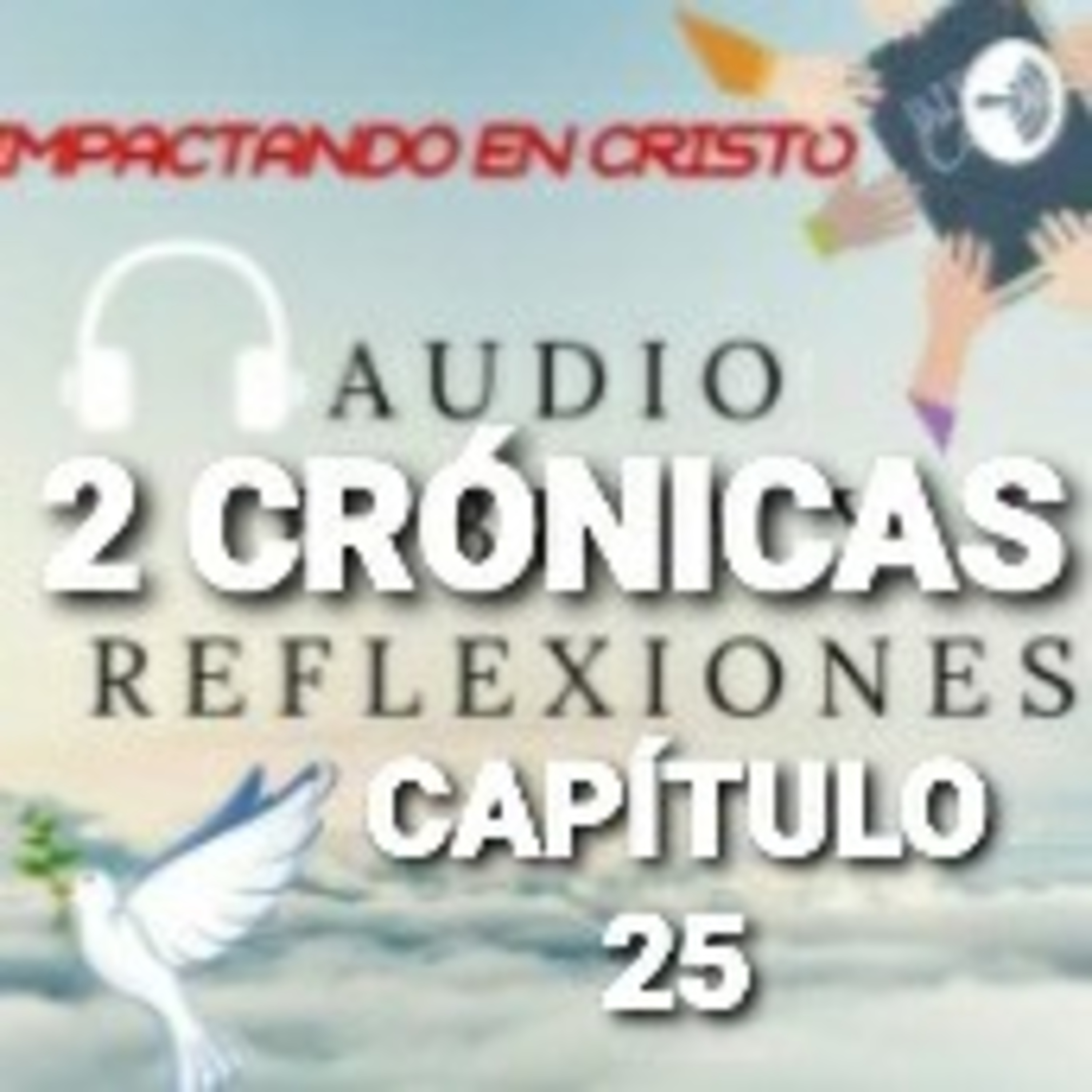 2 CRÓNICAS Cap.25 Reinado de Amasias episode artwork