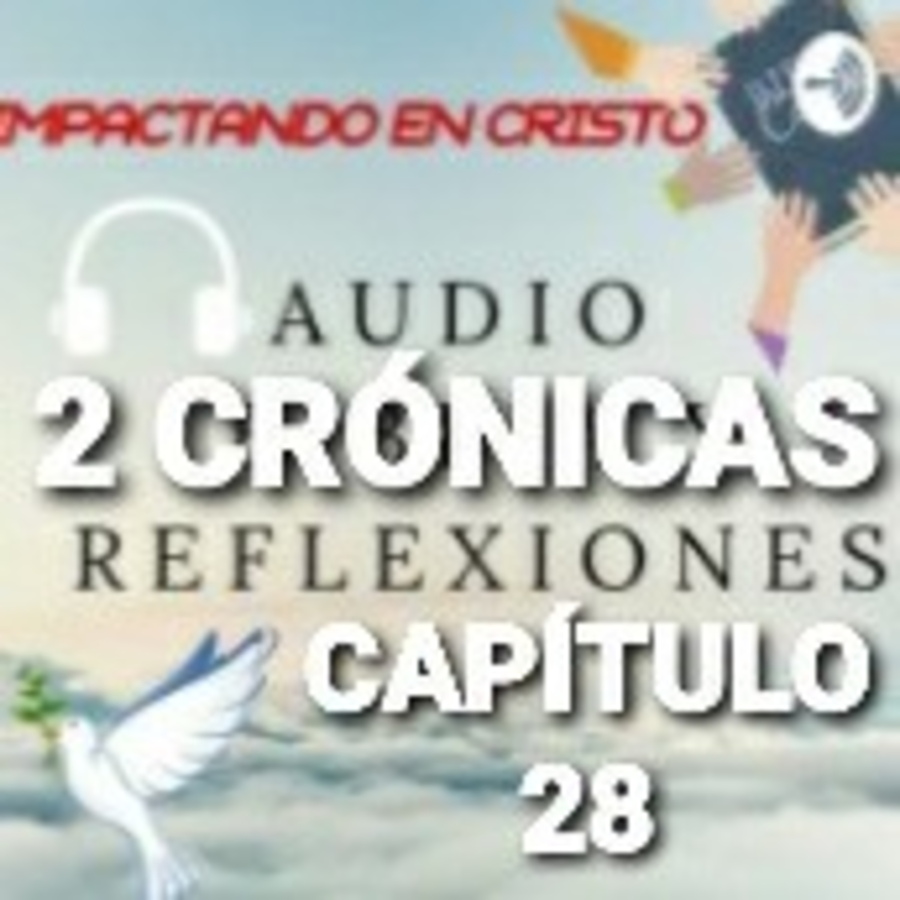 2 CRÓNICAS Cap.28 Reinado de Acaz episode artwork