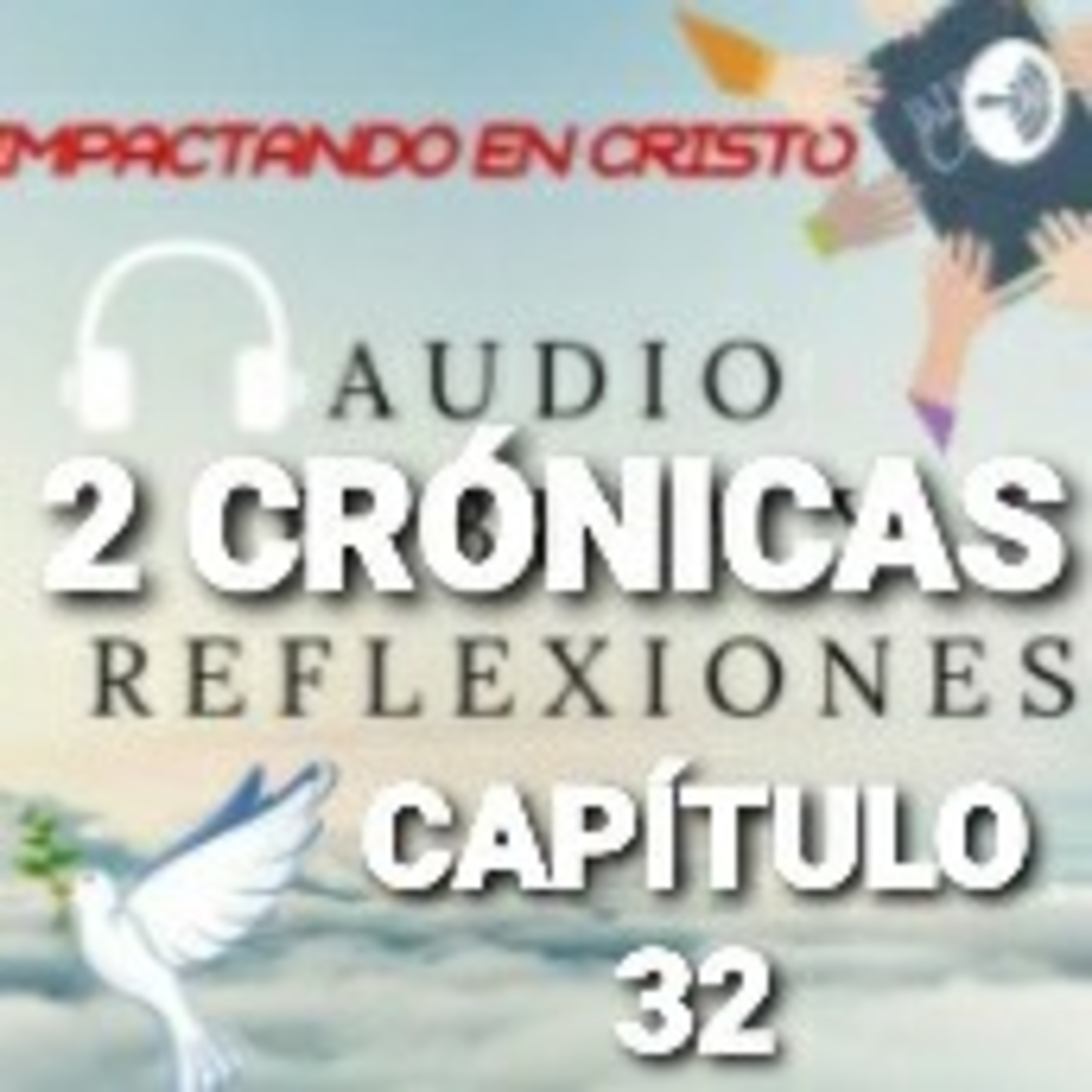 2 CRÓNICAS Cap.32 Senaquerib Invade a Judá episode artwork