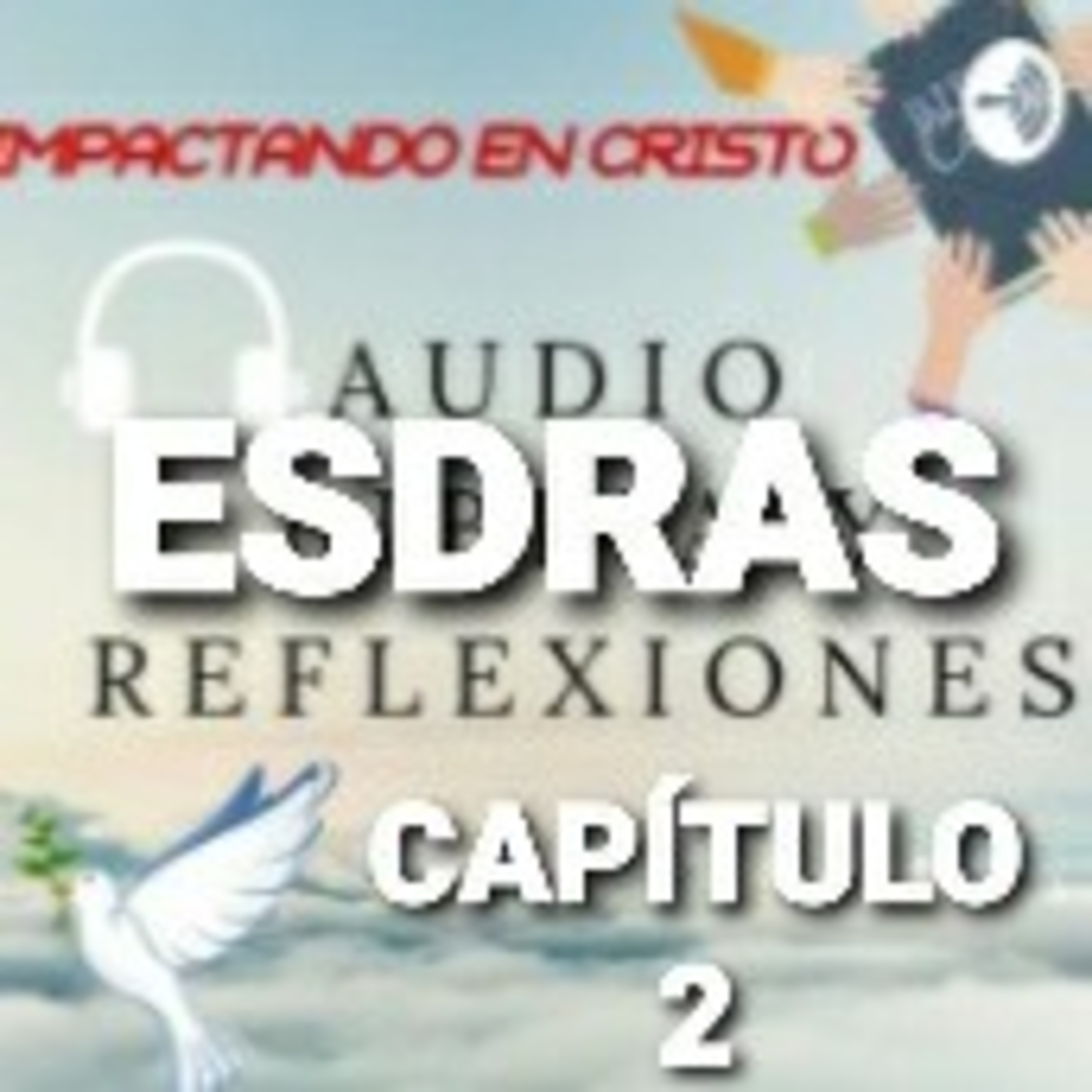 ESDRAS Cap.2 Los que Volvieron con Zorobal episode artwork