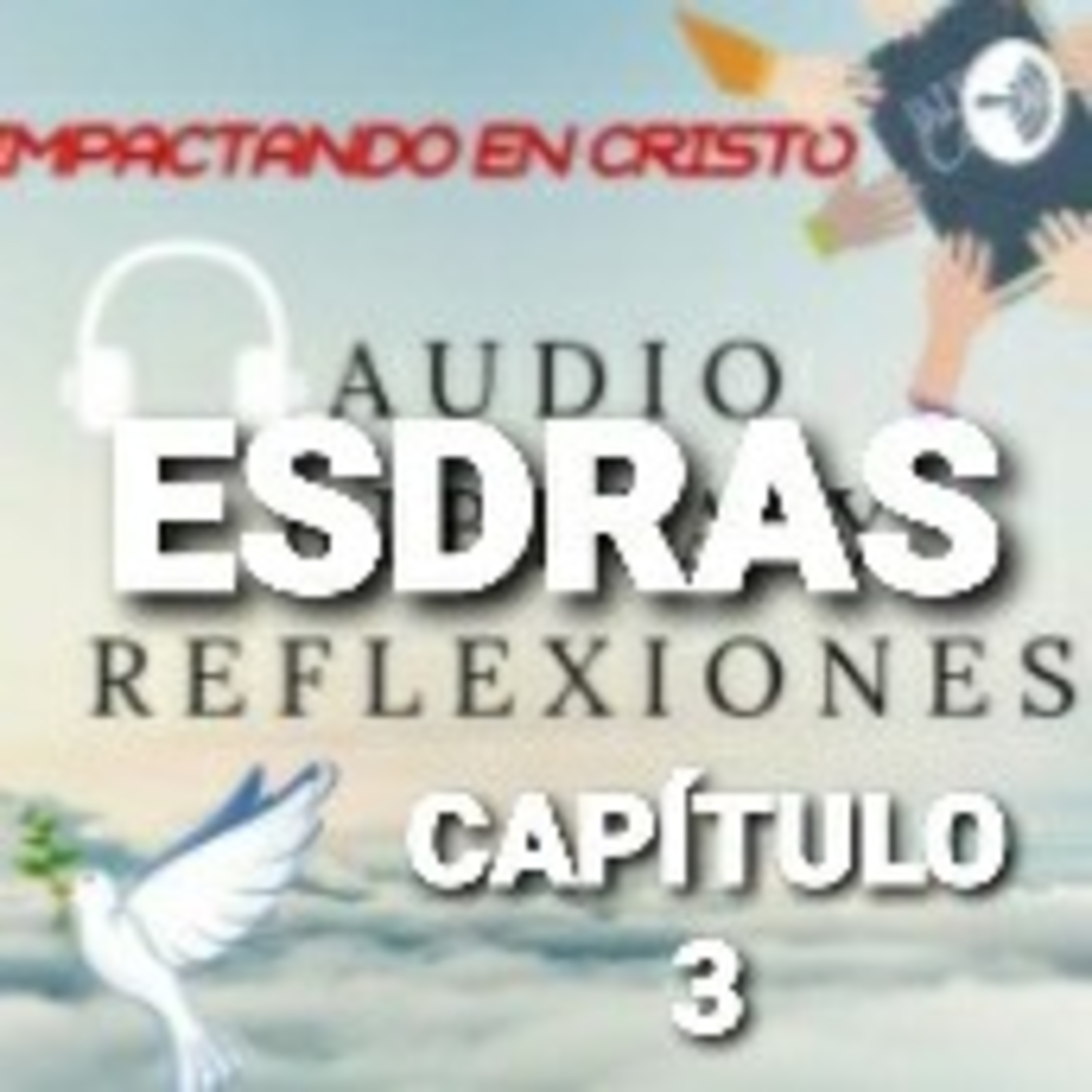ESDRAS Cap.3 Restauración del Altar y del Culto episode artwork