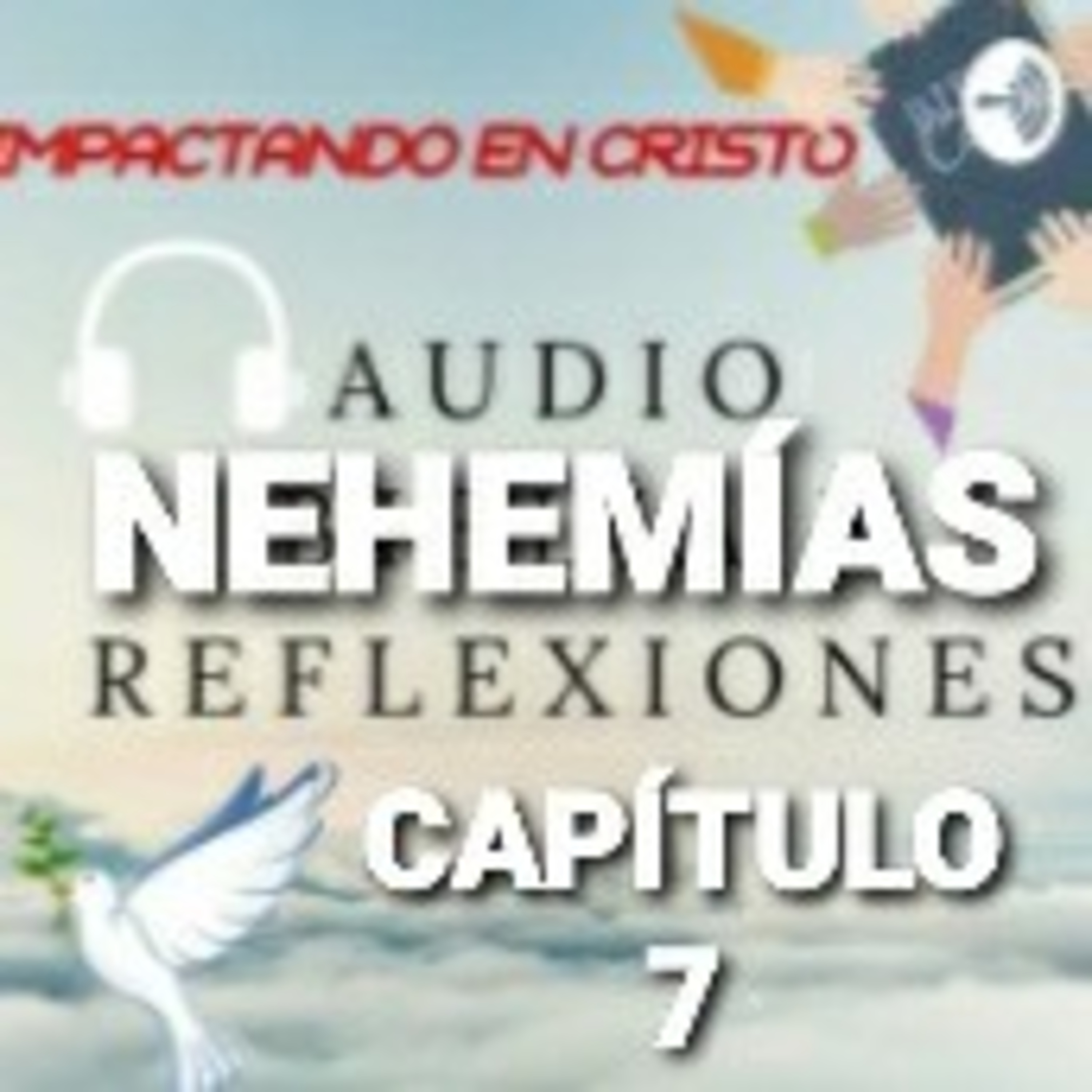 NEHEMIAS Cap.7 Nehemias designa Dirigentes episode artwork