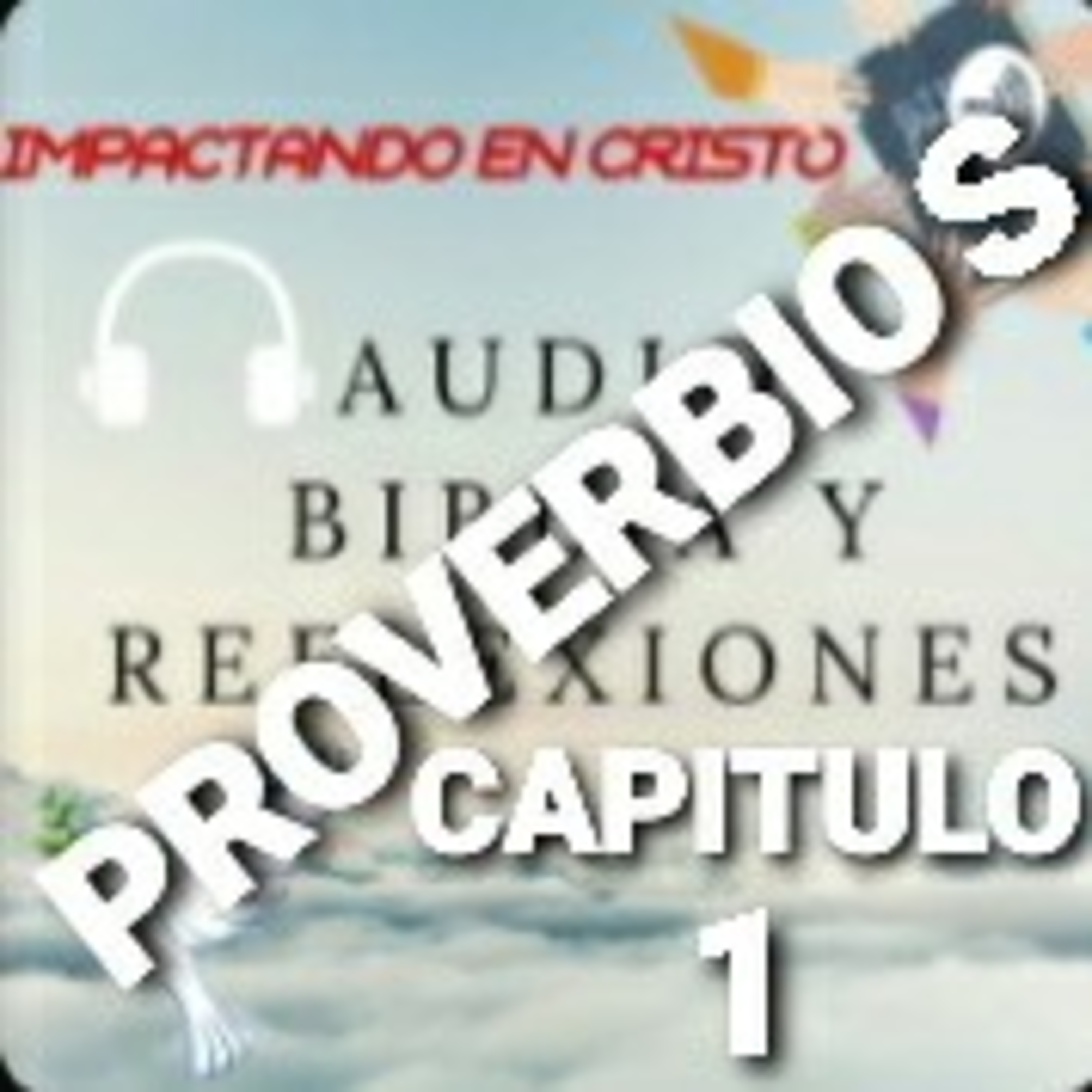 PROVERBIOS Cap.1 MOTIVO DE LOS PROVERBIOS episode artwork