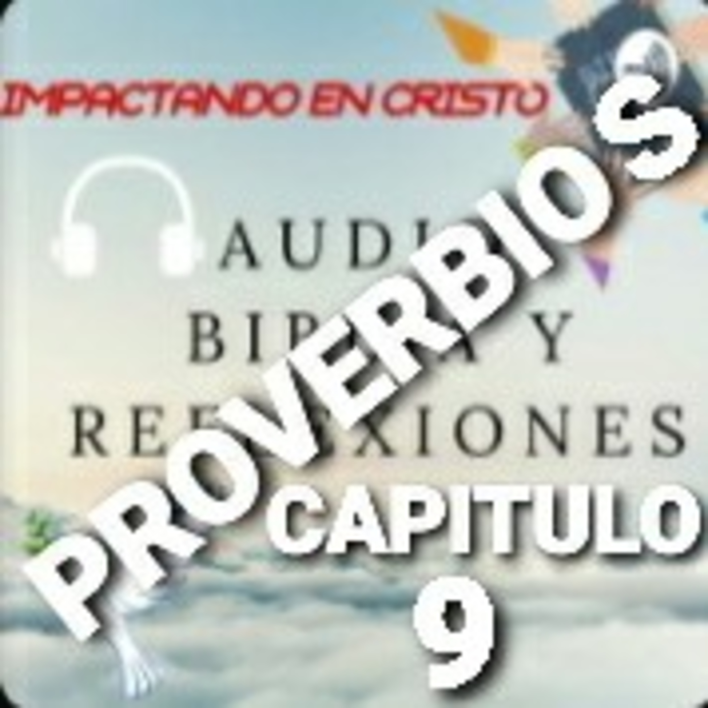 PROVERBIOS Cap.9 LA SABIDURIA Y LA MUJER INSENSATA episode artwork