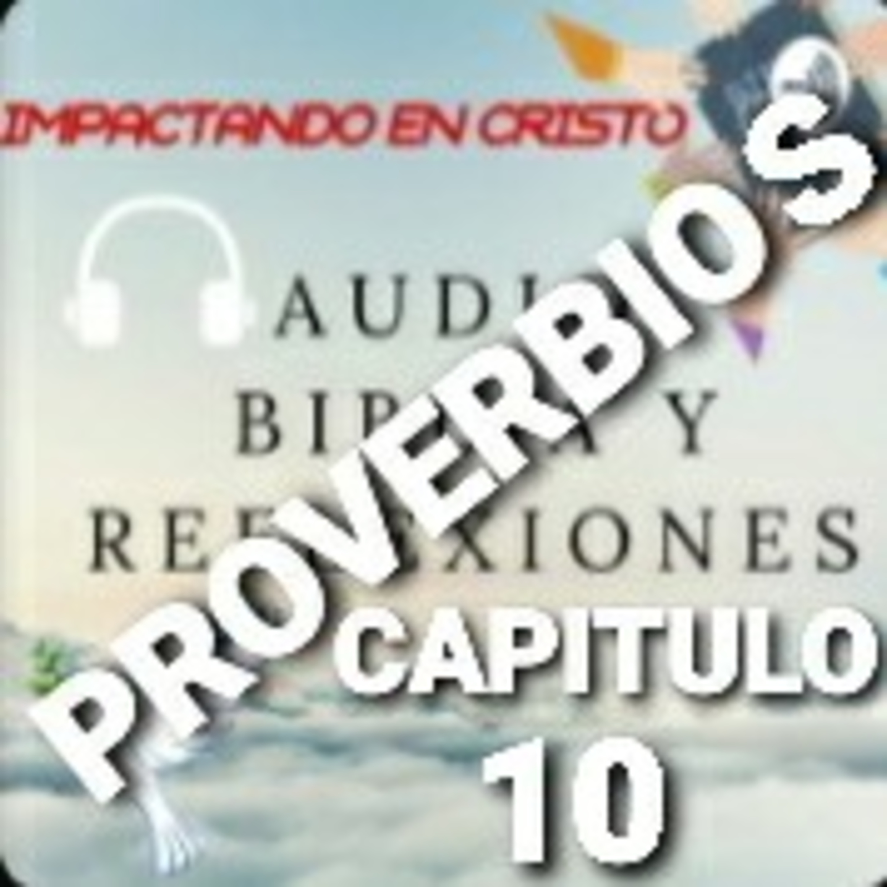 PROVERBIOS Cap.10 CONTRASTE ENTRE EL JUSTO Y EL MALVADO episode artwork