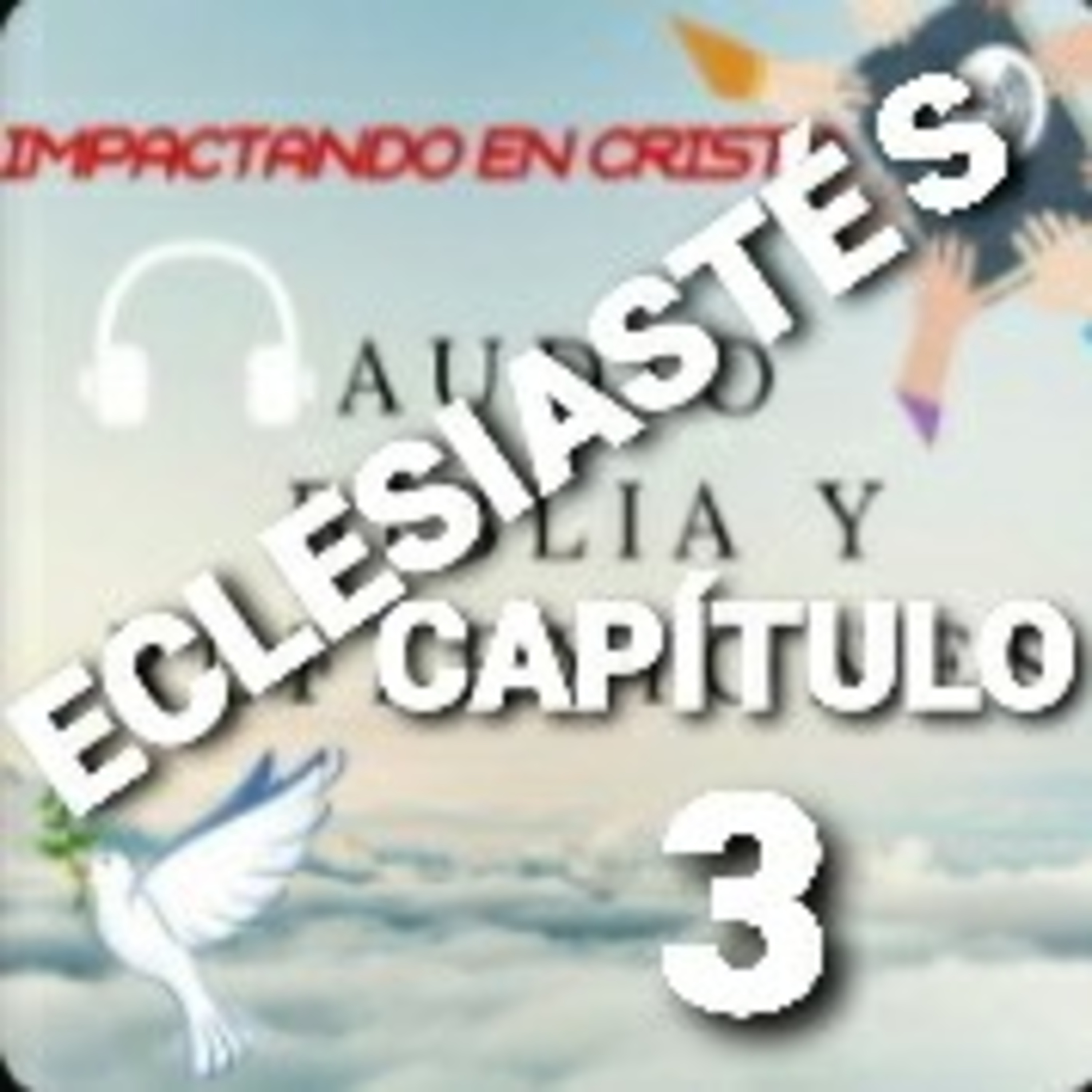 ECLESIASTÉS Cap.3 TODO TIENE SU TIEMPO episode artwork