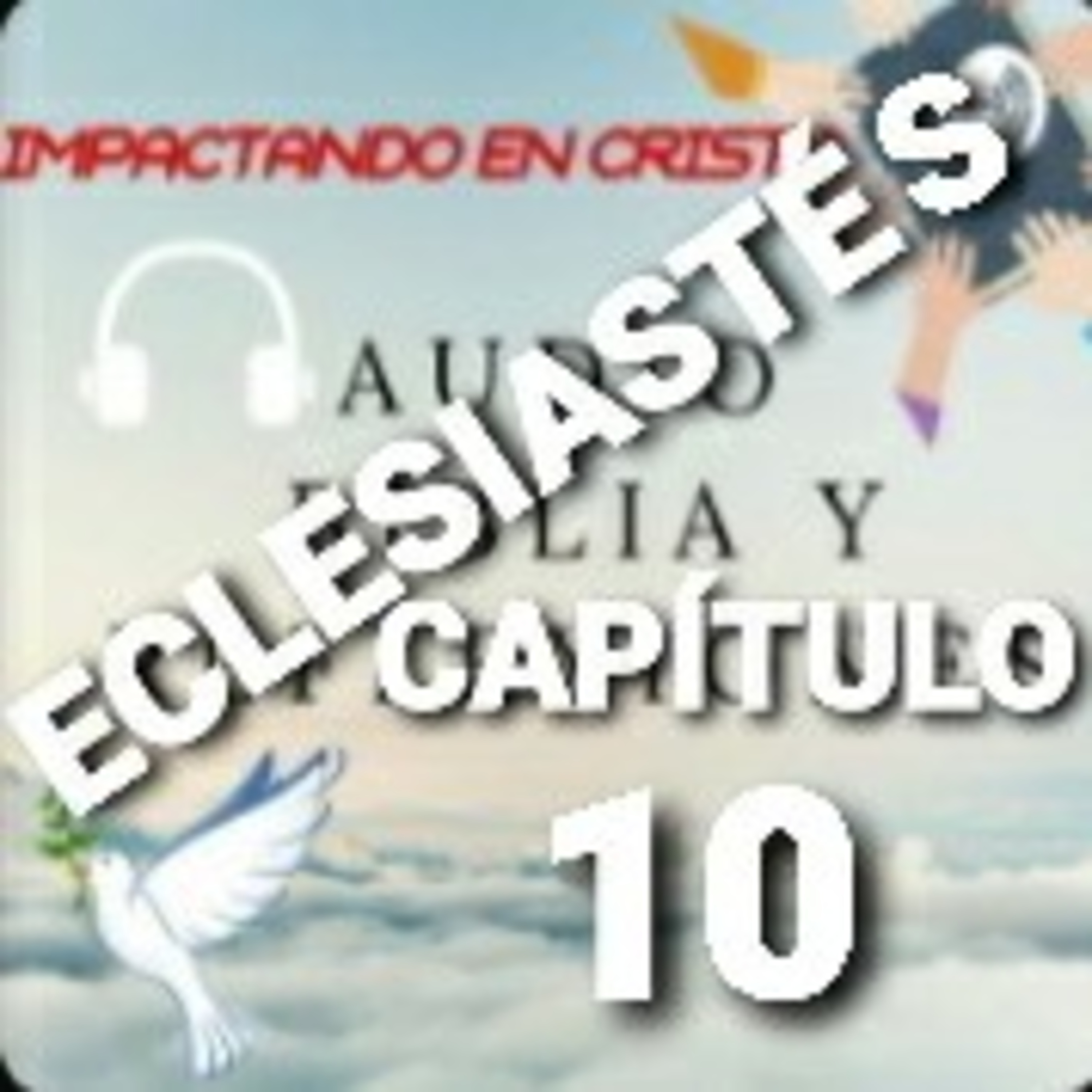 ECLESIASTÉS Cap.10 EXCELENCIA DE LA SABIDURÍA episode artwork