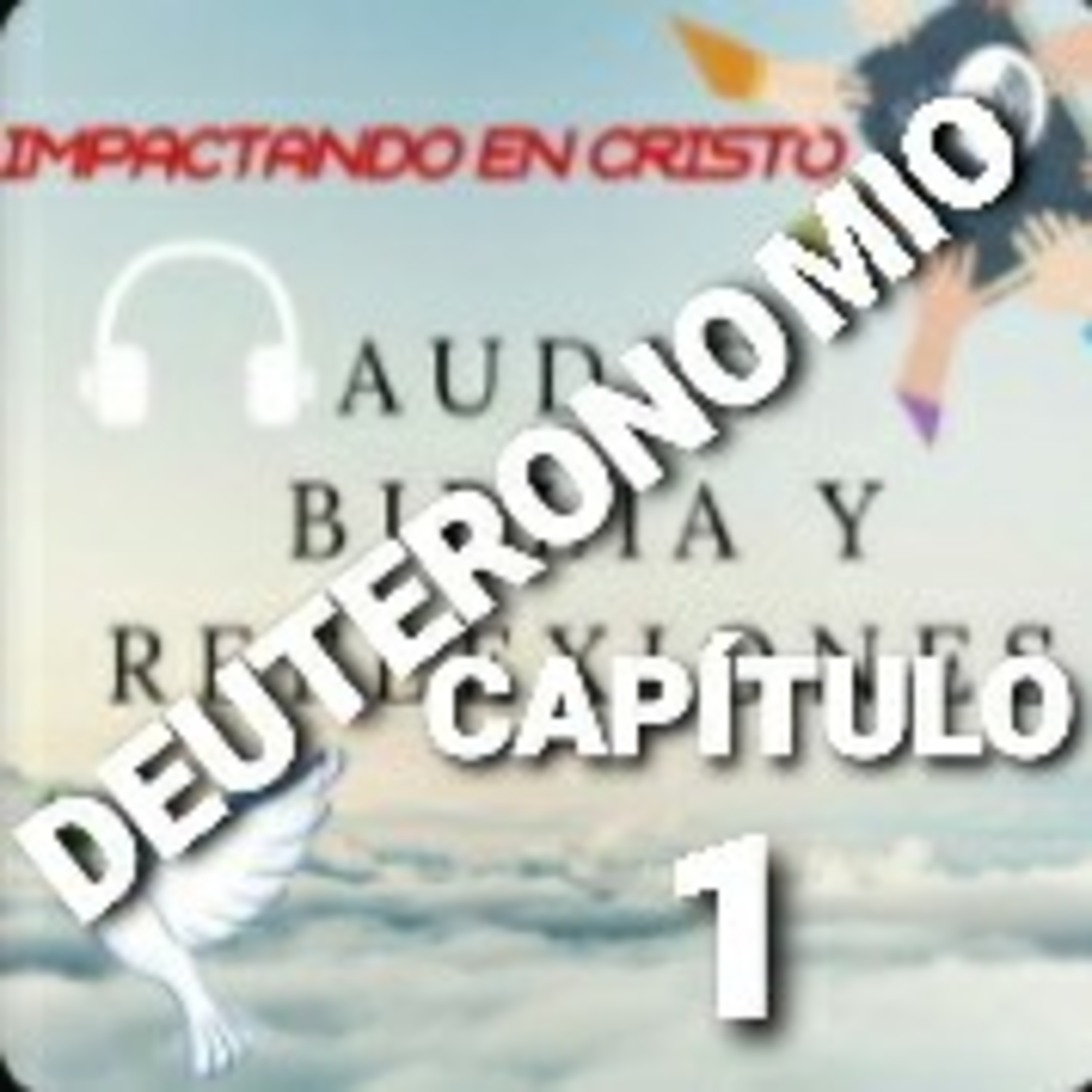DEUTERONOMIO Cap.1 Moisés Recuerda a Israel las Promesas de Jehová en Horeb episode artwork