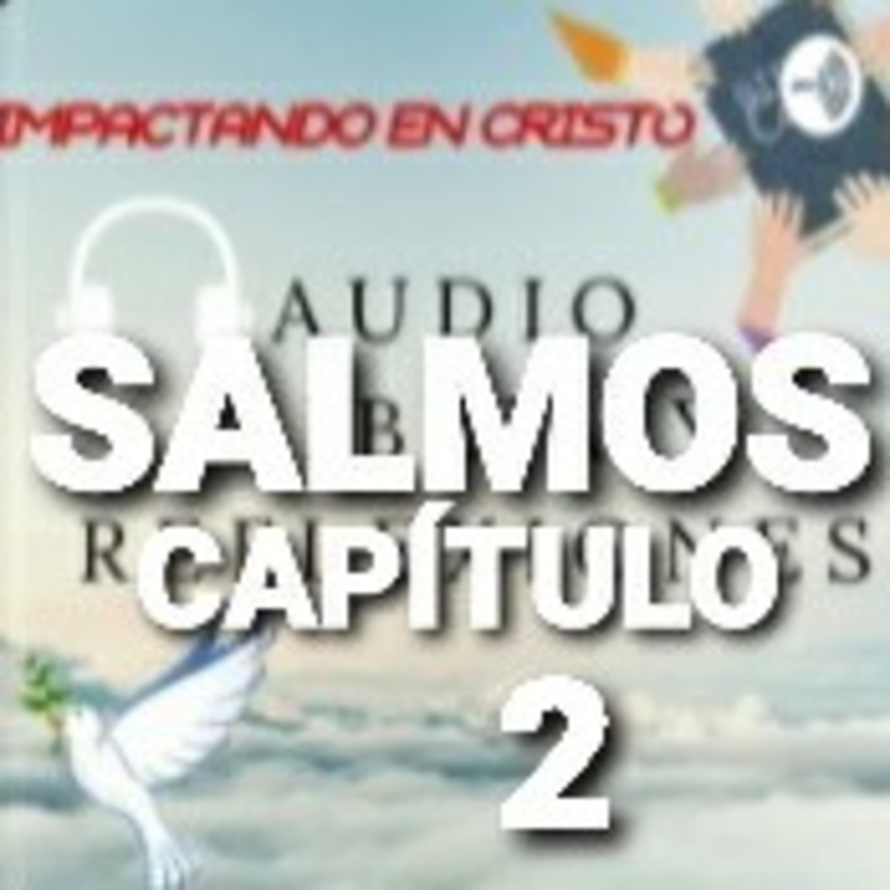 SALMOS Cap.2 El Reino del Ungido de Jehová episode artwork