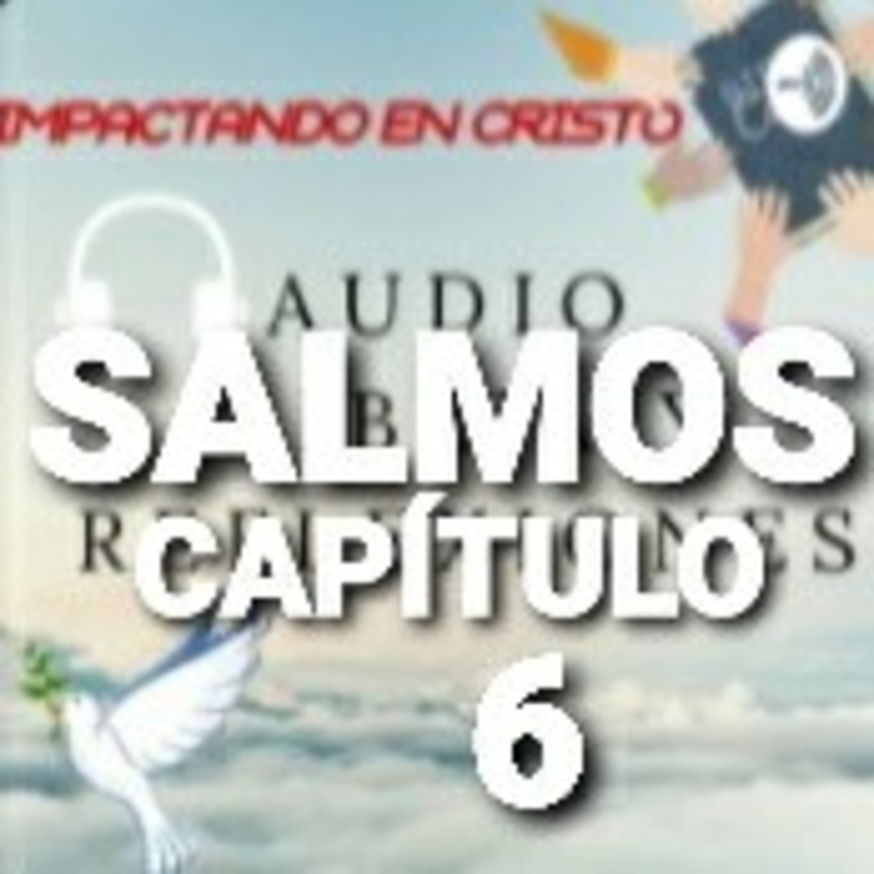 SALMOS Cap.6 Oración Pidiendo Misericordia en Tiempo de Prueba episode artwork