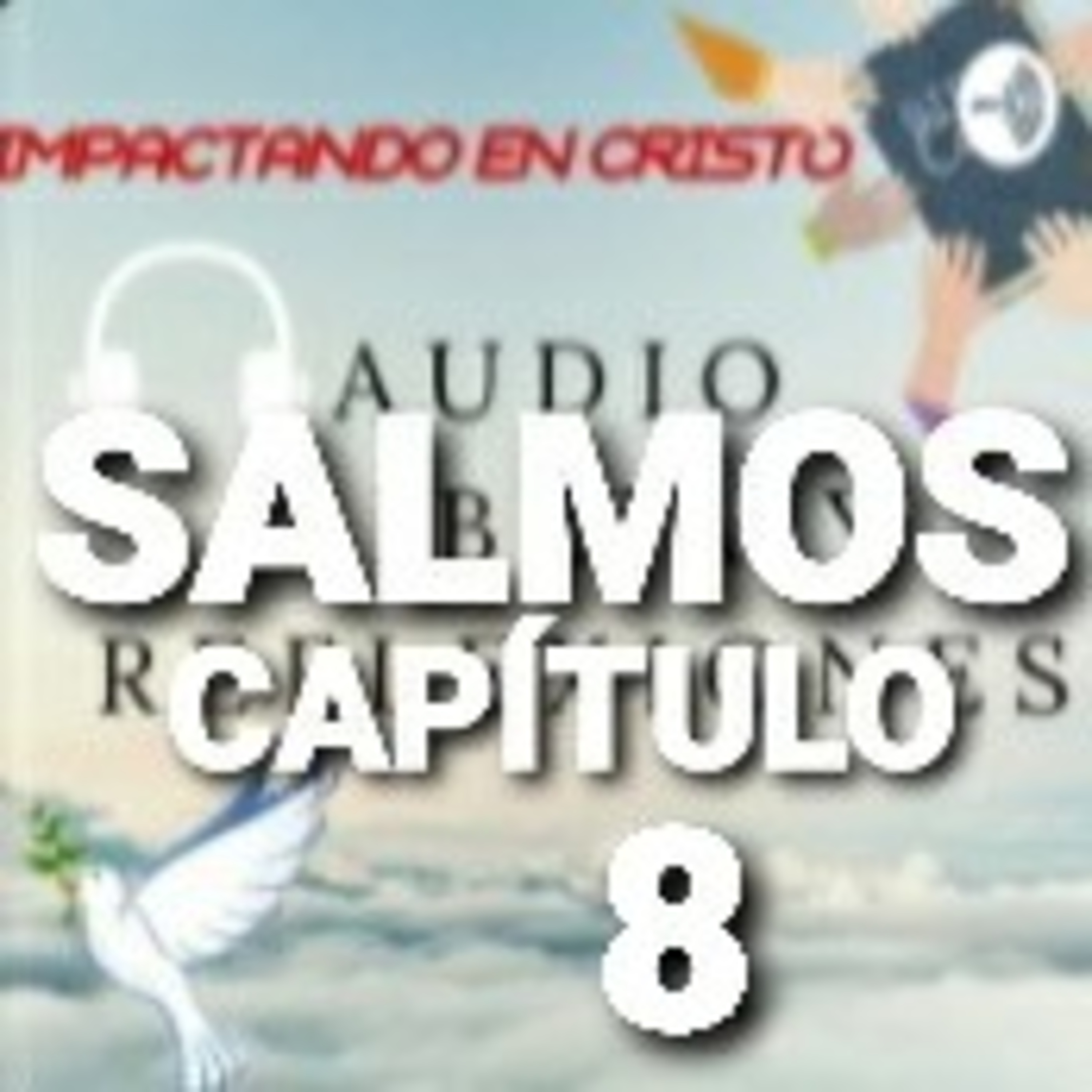 SALMOS Cap.8 La Gloria de Dios y la Honra del Hombre episode artwork