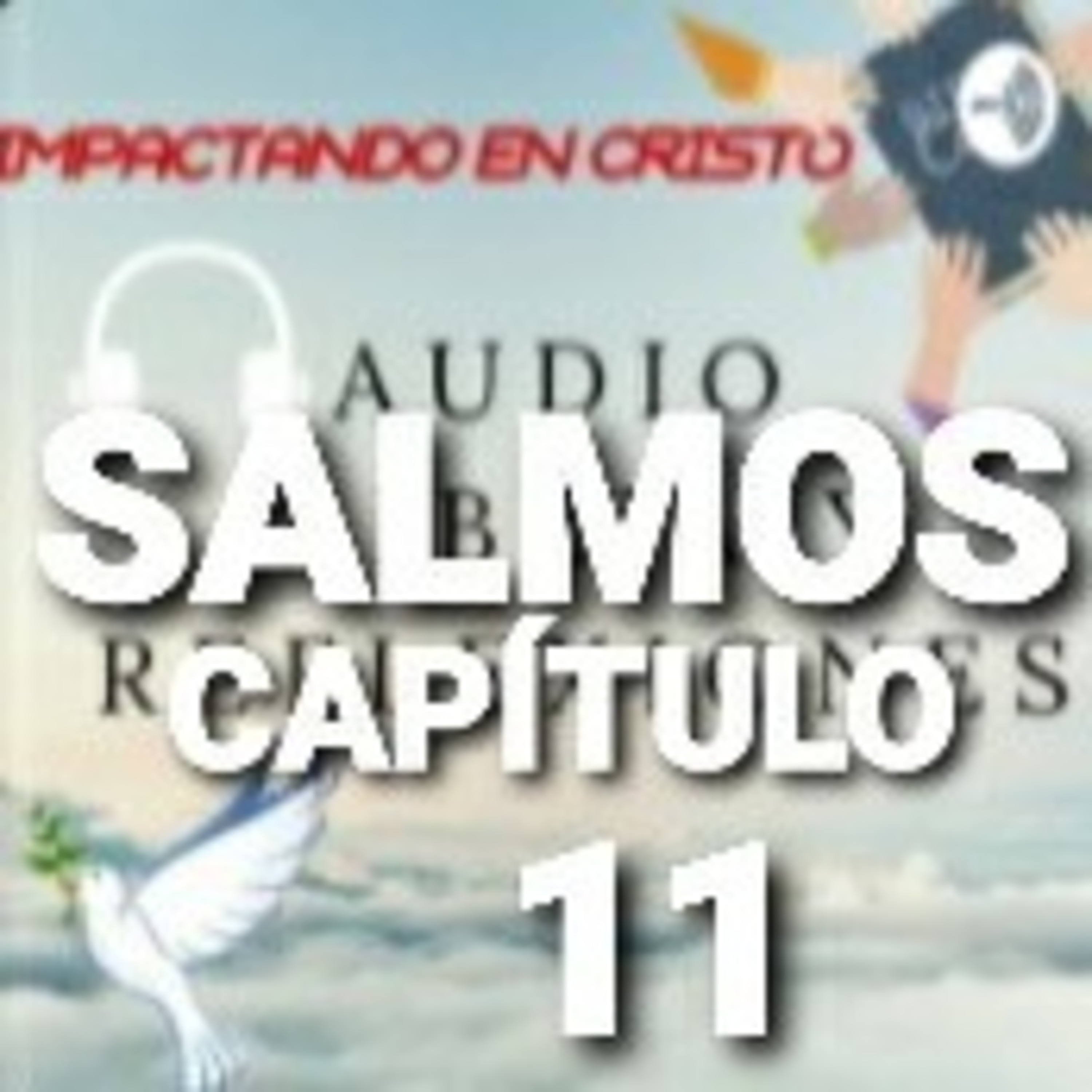 SALMOS Cap.11 El Refugio del Justo episode artwork