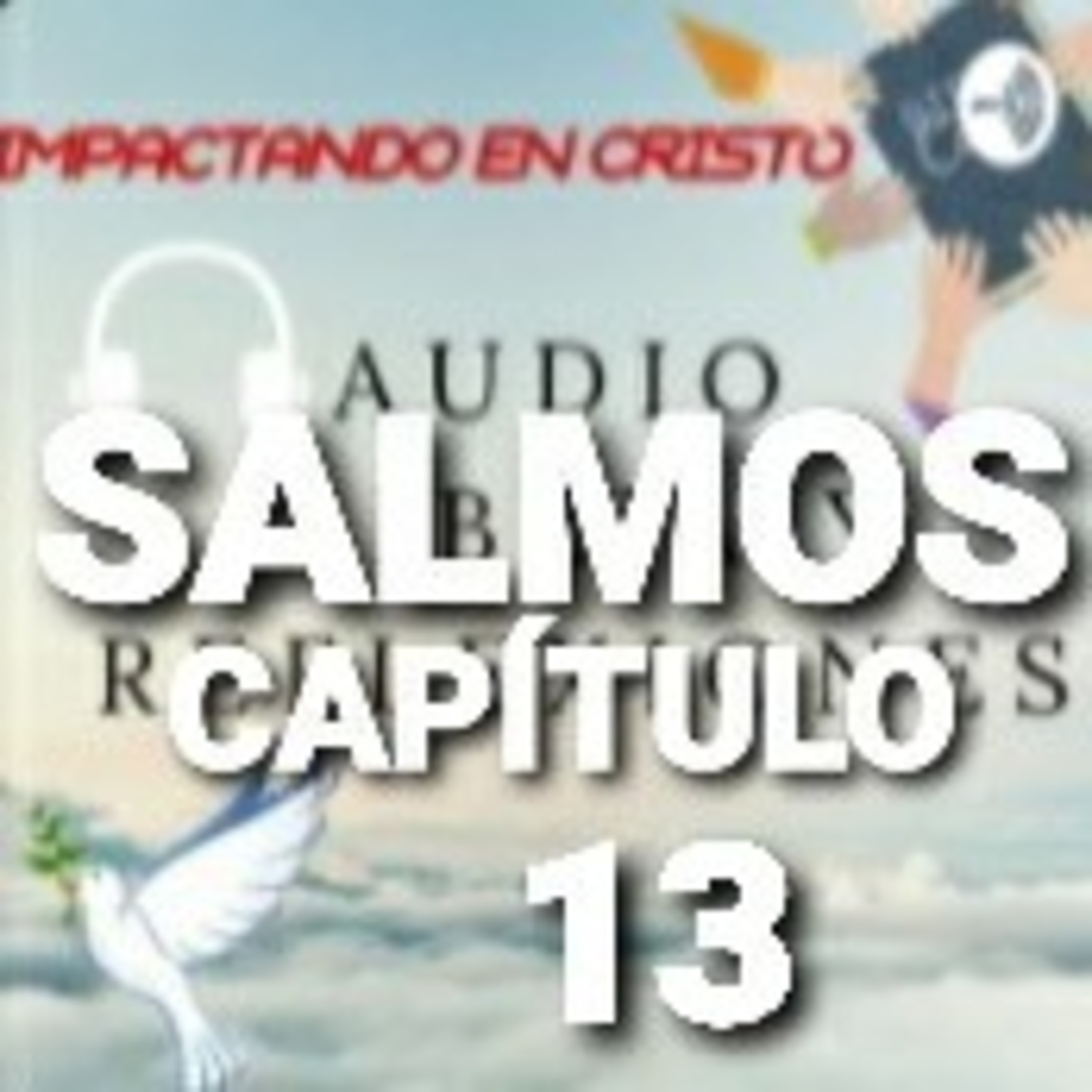 SALMOS Cap.13 Plegaria Pidiendo Ayuda en la Aflicción episode artwork
