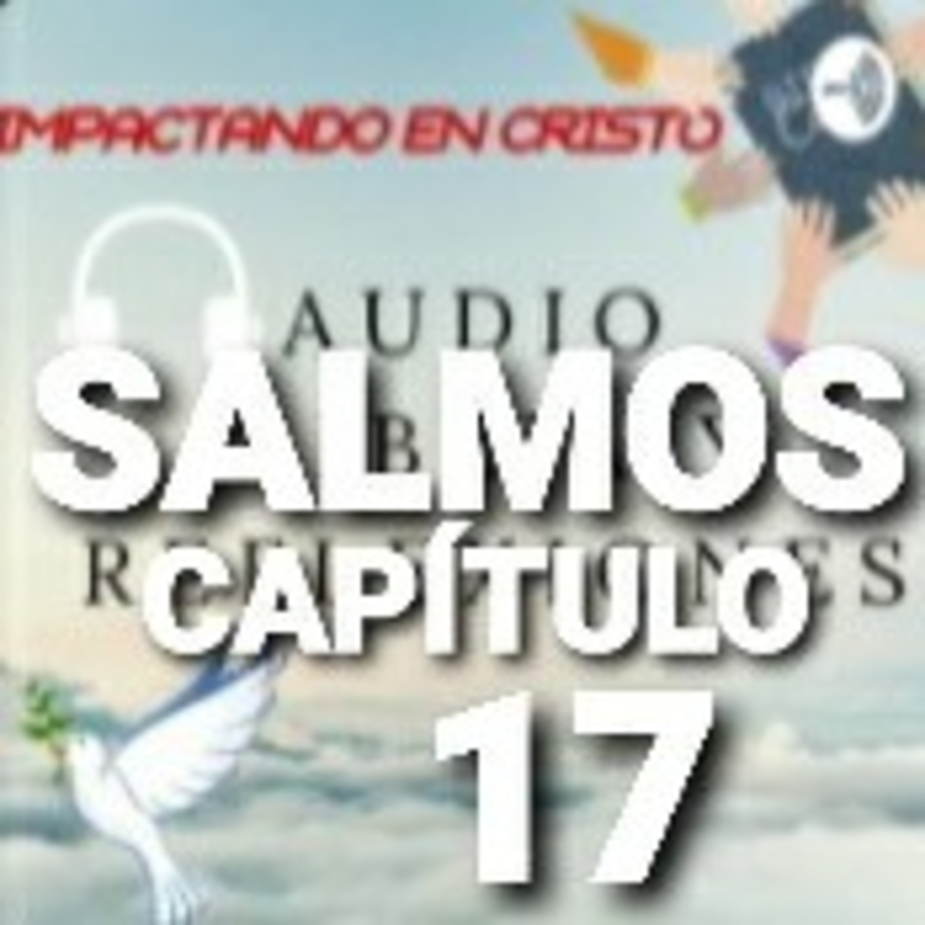 SALMOS Cap.17 Plegaria Pidiendo Protección Contra los Opresores episode artwork