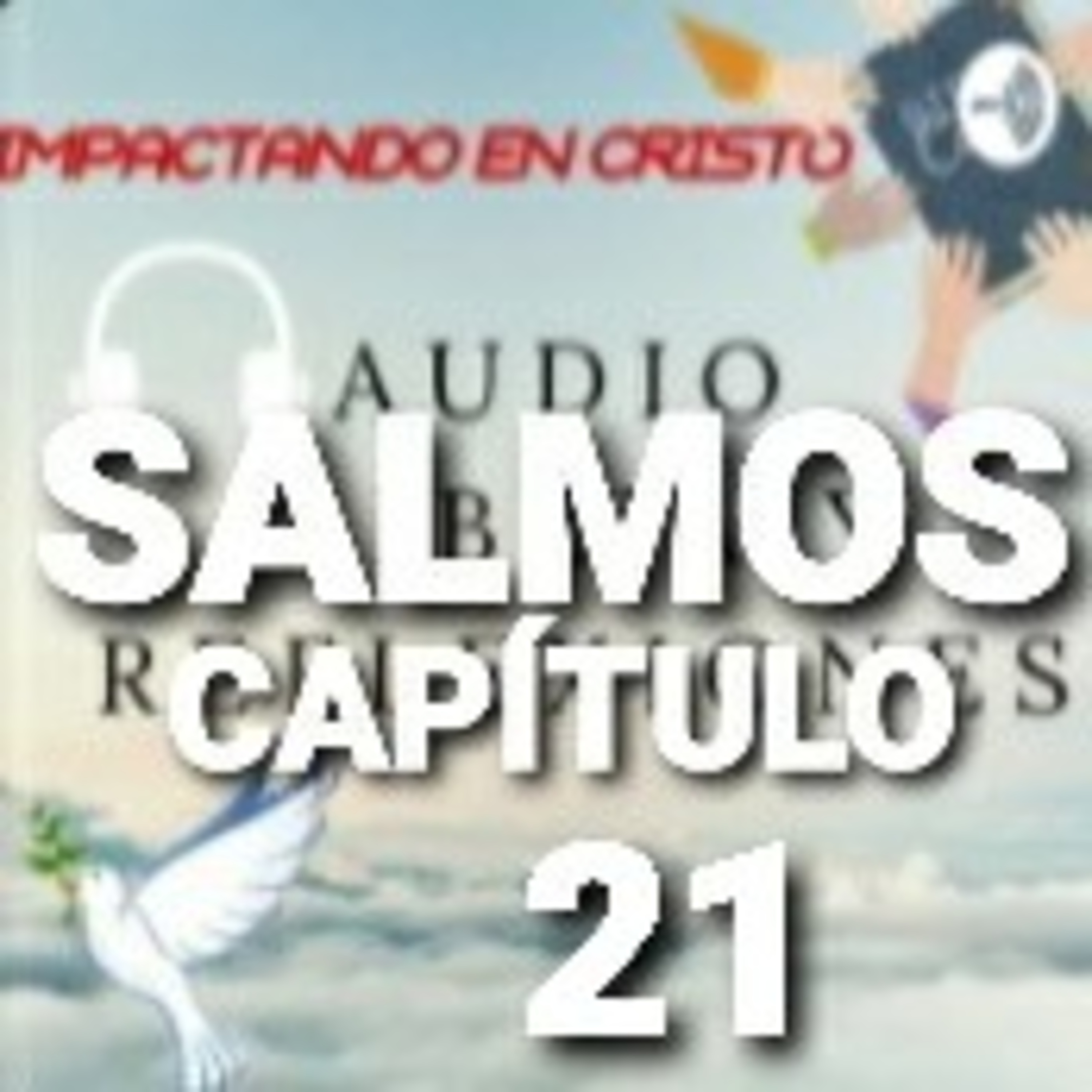 SALMOS Cap.21 Alabanza por haber sido Librado del Enemigo  episode artwork