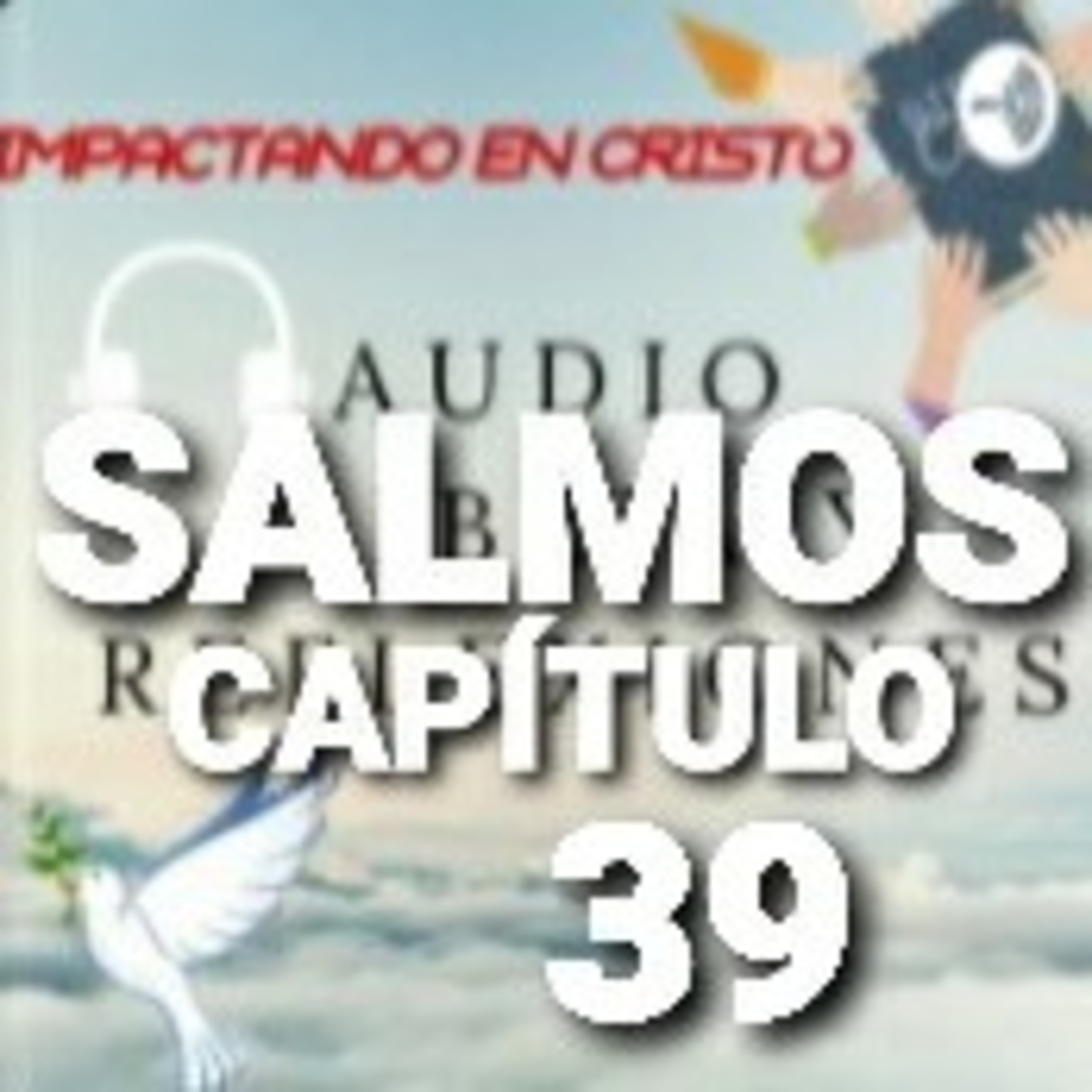 SALMOS Cap.39 El Carácter Transitorio de la Vida episode artwork