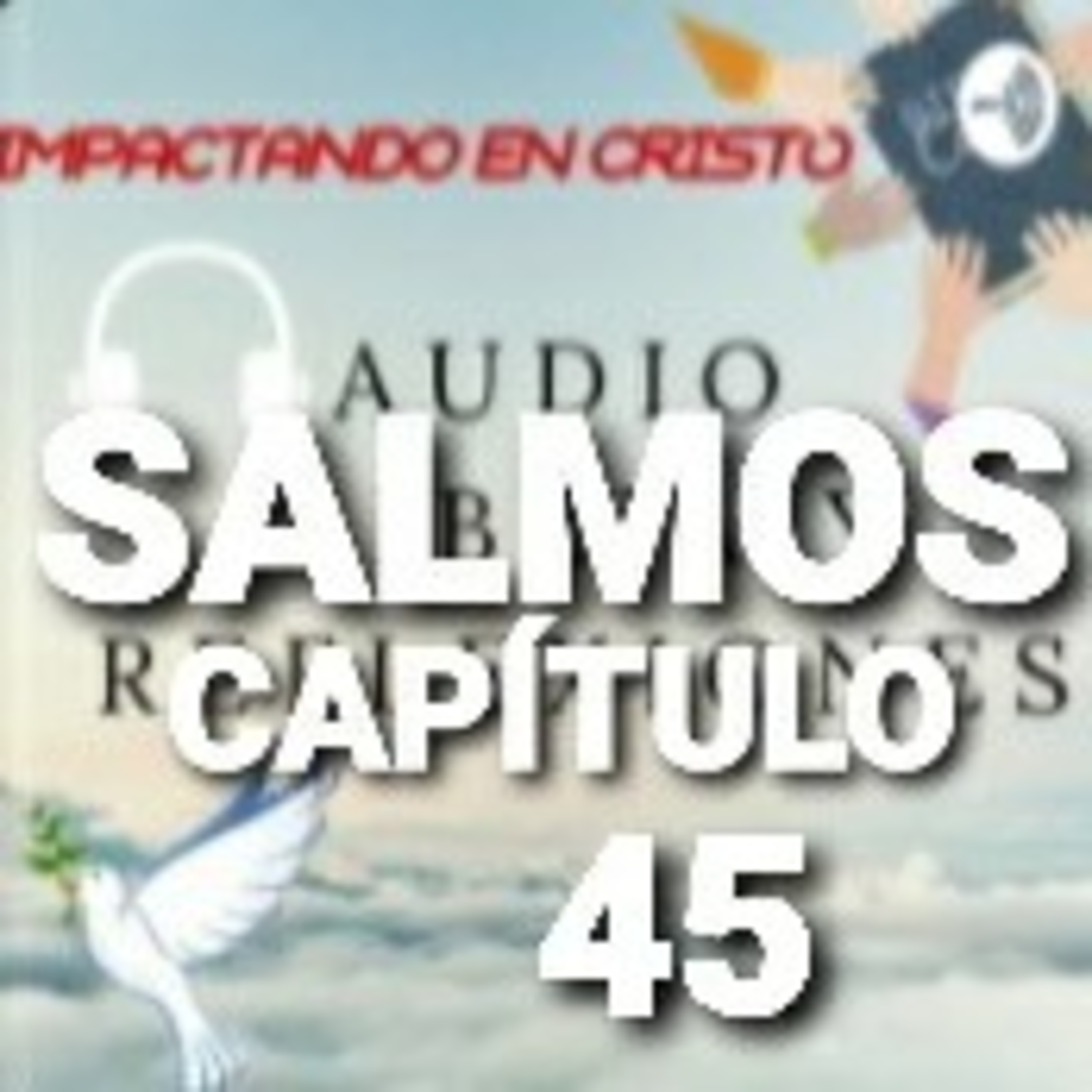 SALMOS Cap.45 Cánticos de las Bodas del Rey episode artwork