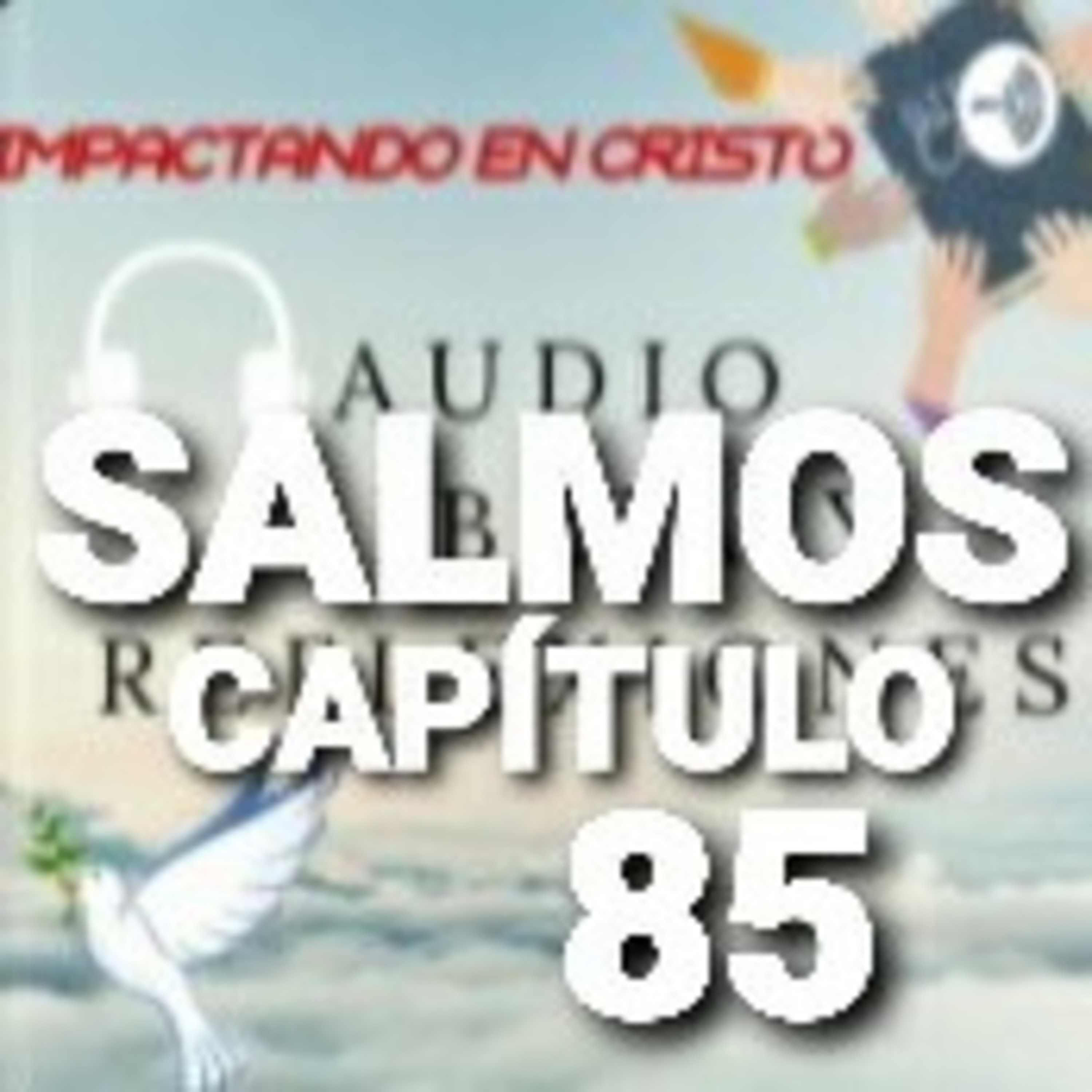 SALMOS Cap.85 Súplica por la Misericordia de Dios sobre Israel episode artwork