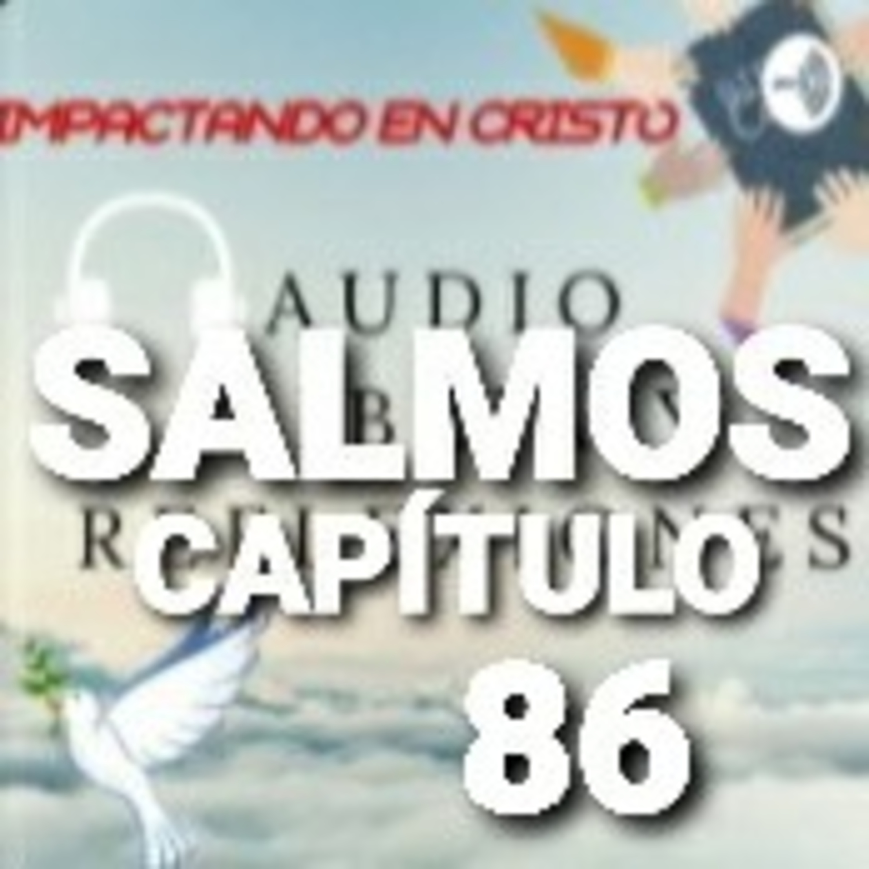 SALMOS Cap.86 Oración Pidiendo la Continuada Misericordia de Dios episode artwork